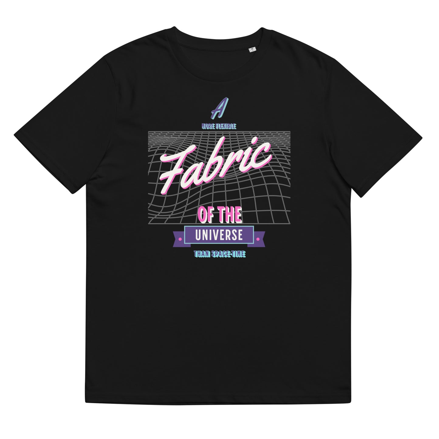 Unisex organic cotton t-shirt - A More Elastic Fabric Of The Universe Than Space Time