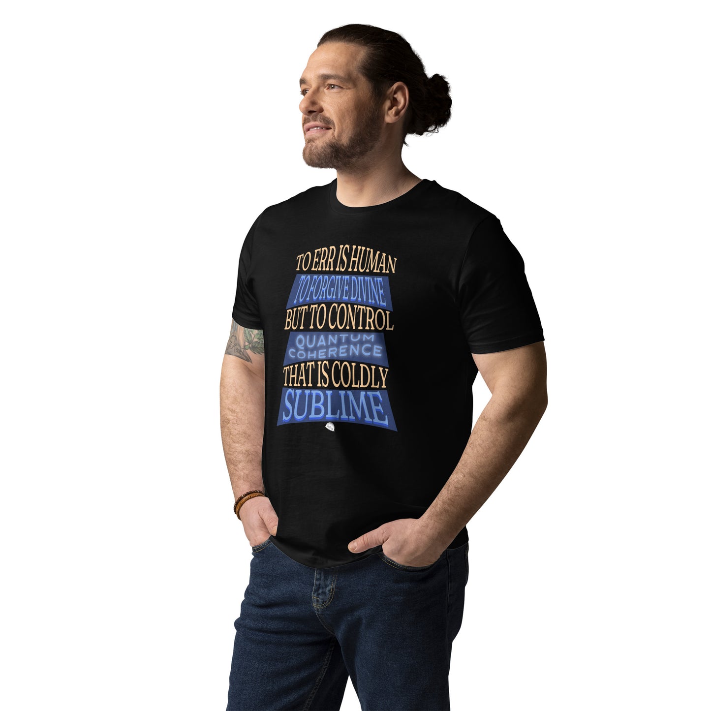 Unisex organic cotton t-shirt - To Control Quantum Coherence is Coldly Sublime