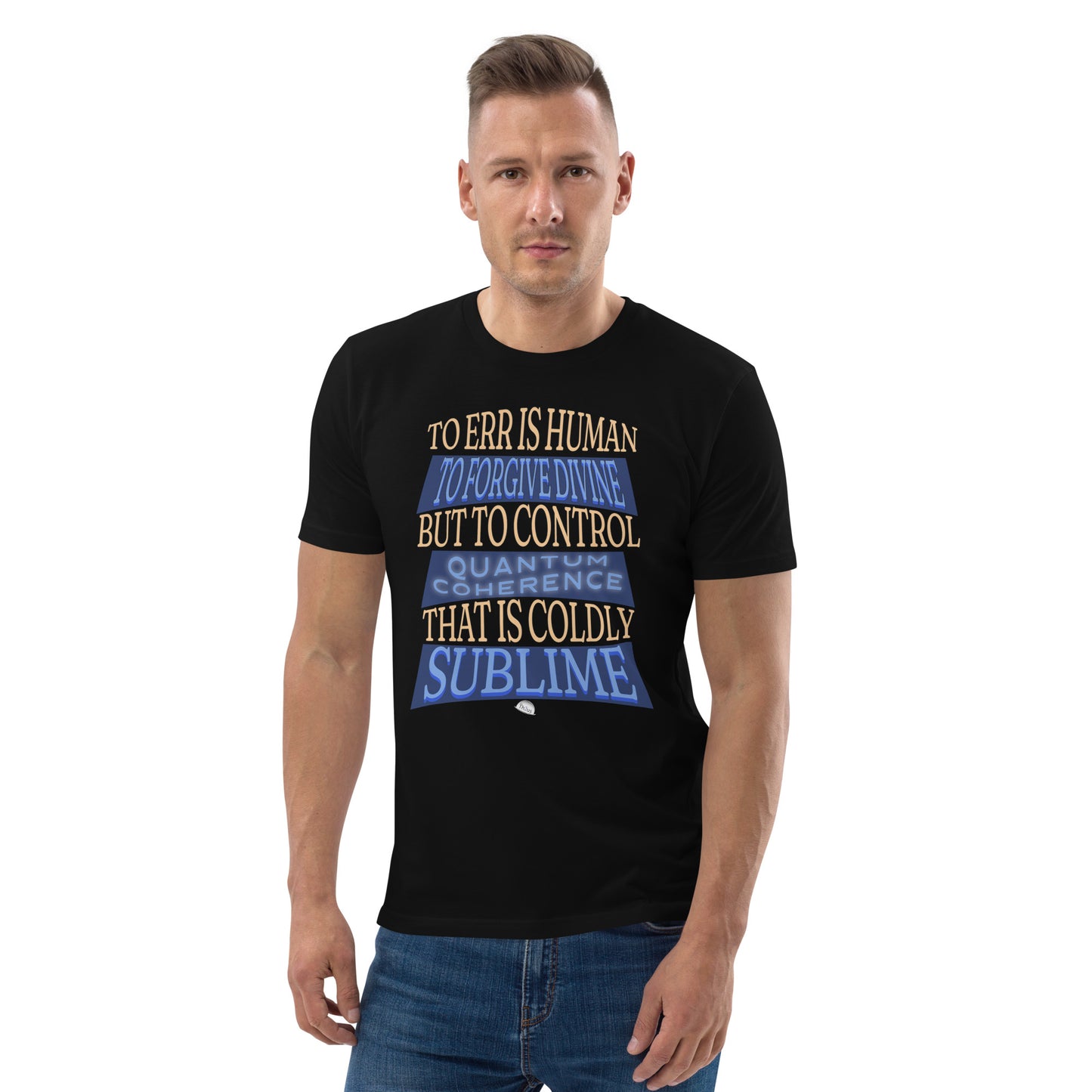 Unisex organic cotton t-shirt - To Control Quantum Coherence is Coldly Sublime