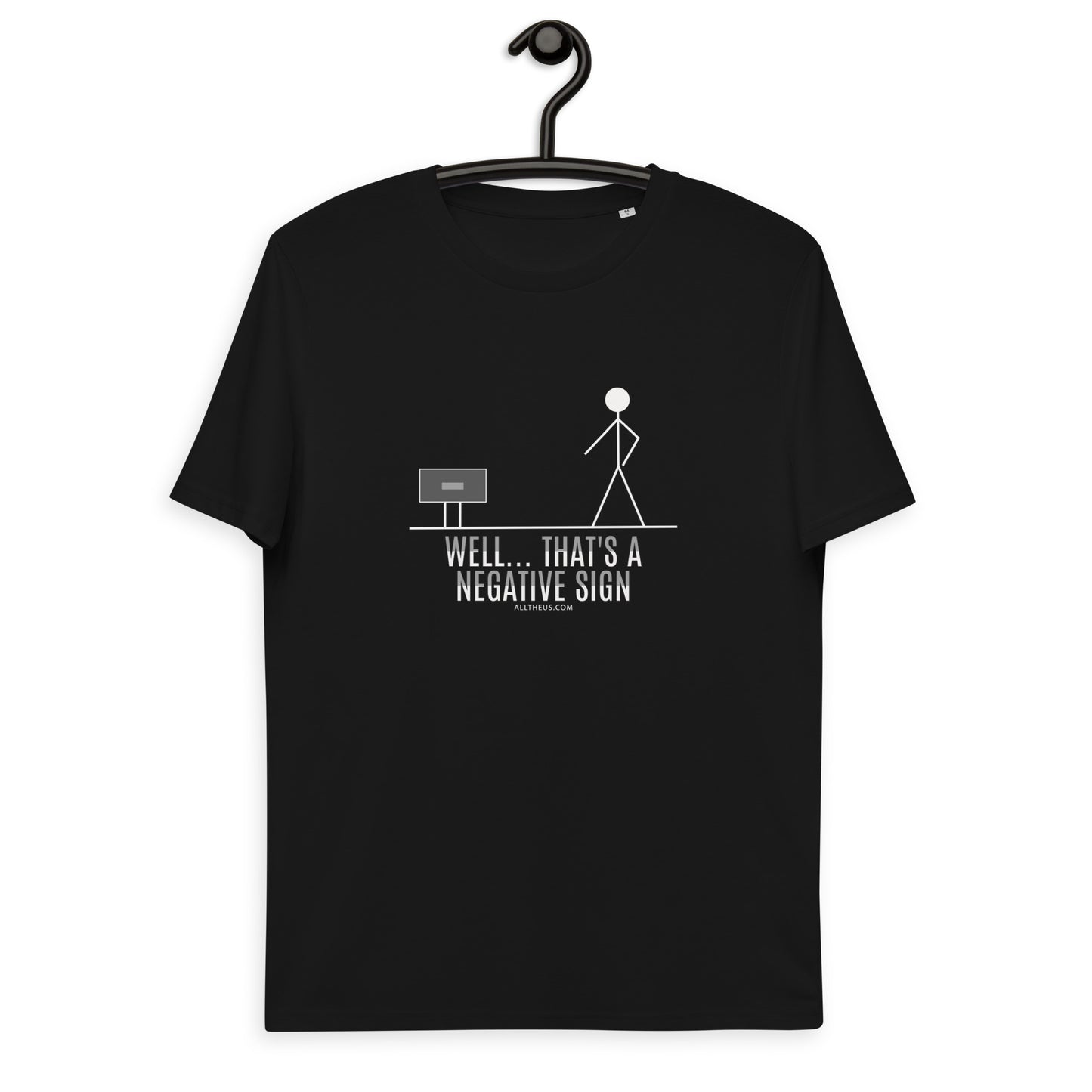 Unisex organic cotton t-shirt - Well That's A Negative Sign!