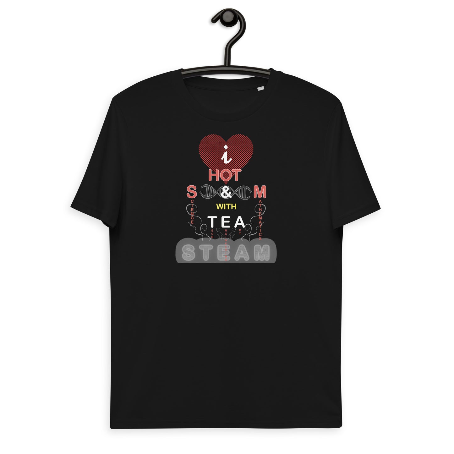 Unisex organic cotton t-shirt - I Love Hot S & M With Tea, STEAMy!