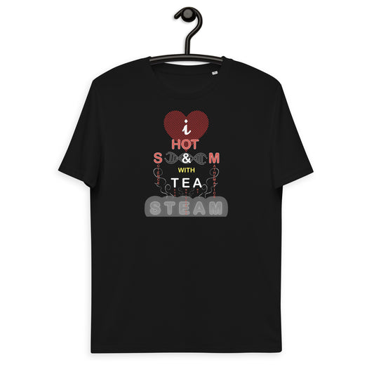 Unisex organic cotton t-shirt - I Love Hot S & M With Tea, STEAMy!
