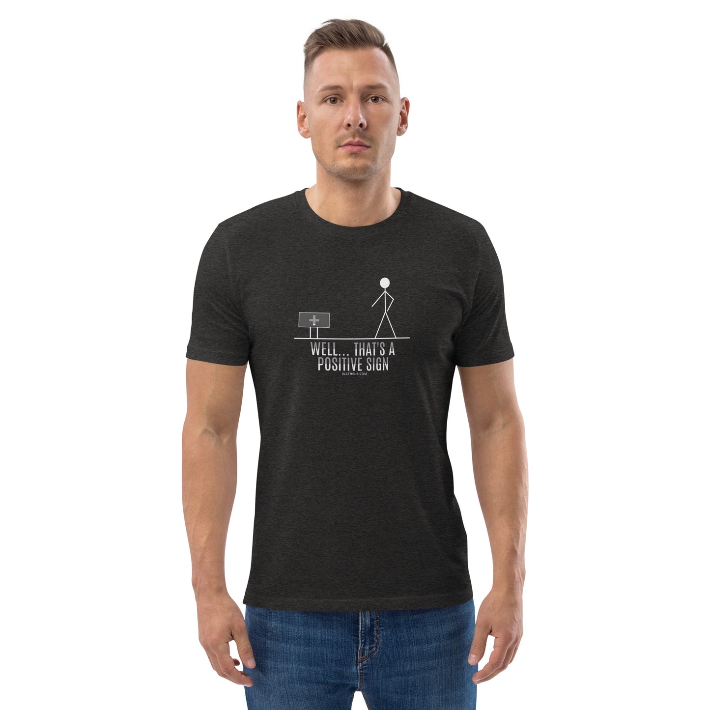 Unisex organic cotton t-shirt - Well that's a positive sign
