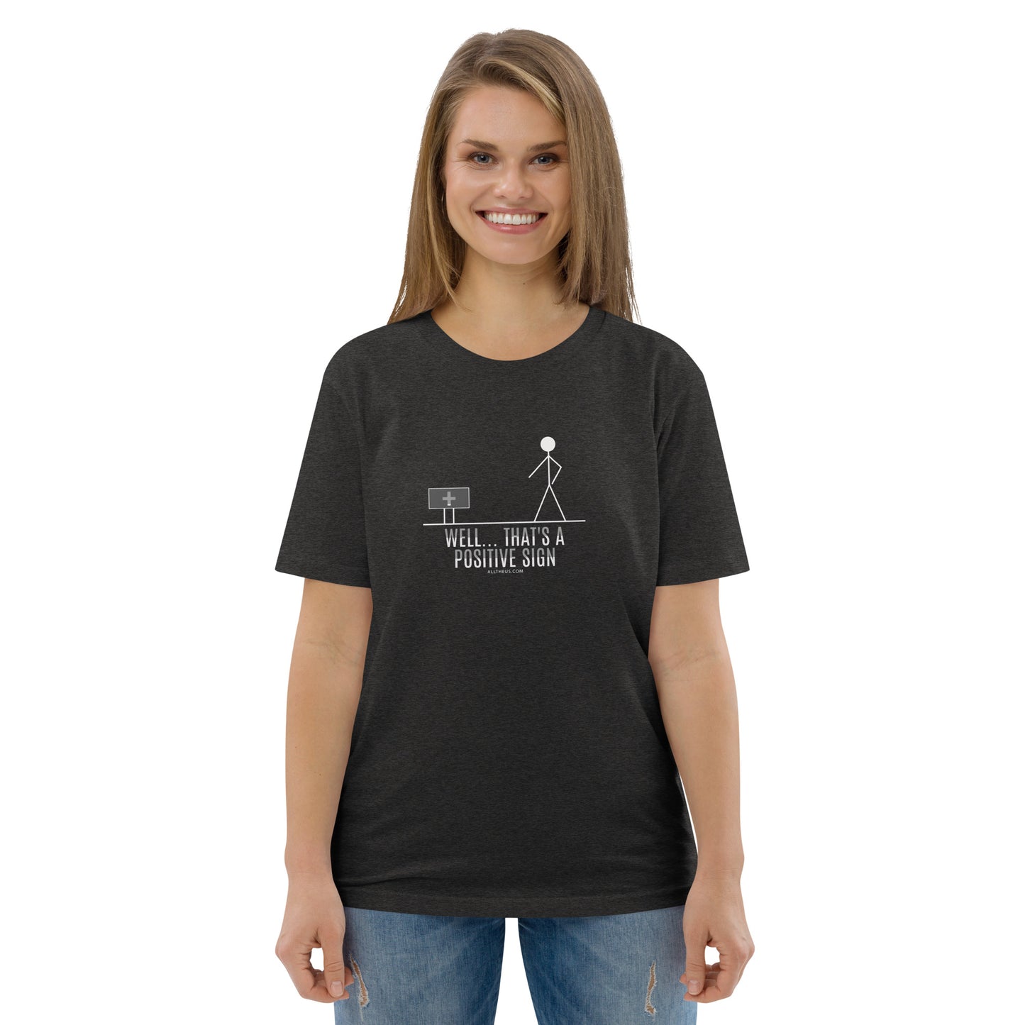 Unisex organic cotton t-shirt - Well that's a positive sign