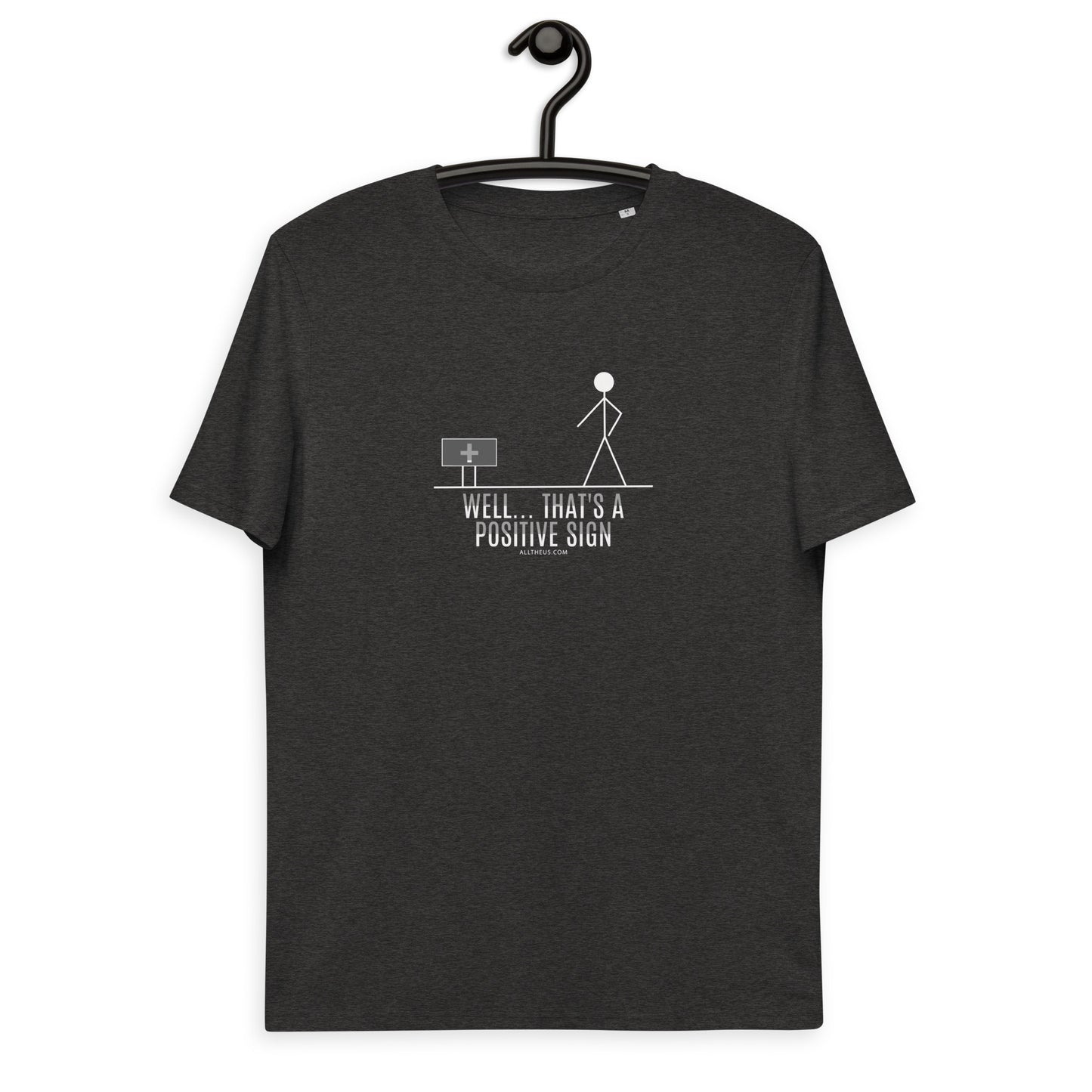 Unisex organic cotton t-shirt - Well that's a positive sign