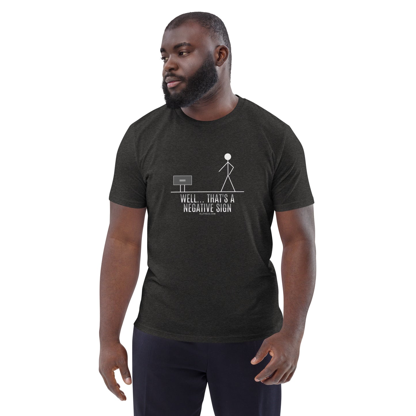 Unisex organic cotton t-shirt - Well That's A Negative Sign!