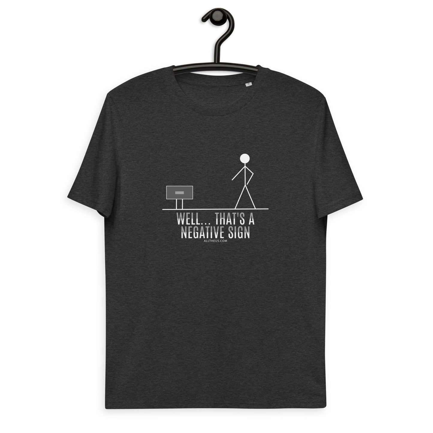 Unisex organic cotton t-shirt - Well That's A Negative Sign!