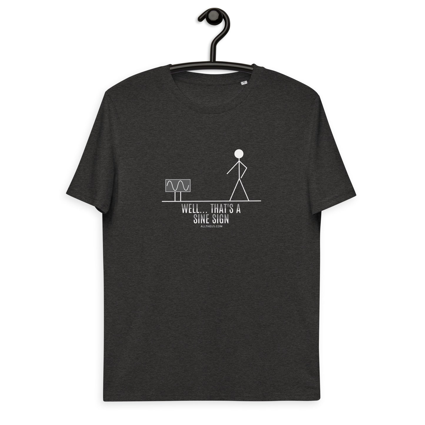 Unisex organic cotton t-shirt - Well that's a sine sign
