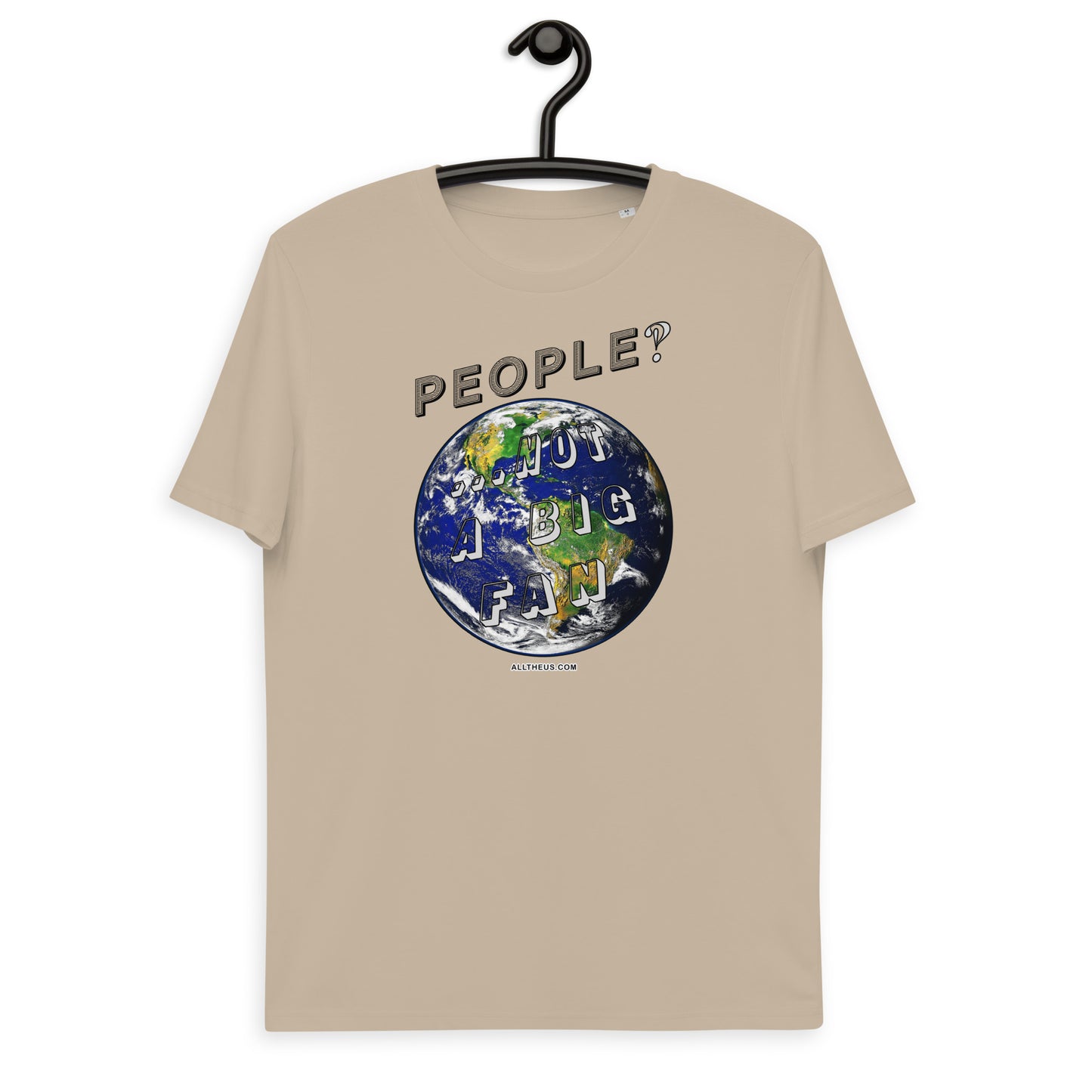 Unisex organic cotton t-shirt - People? ,,, Not A Big Fan!?