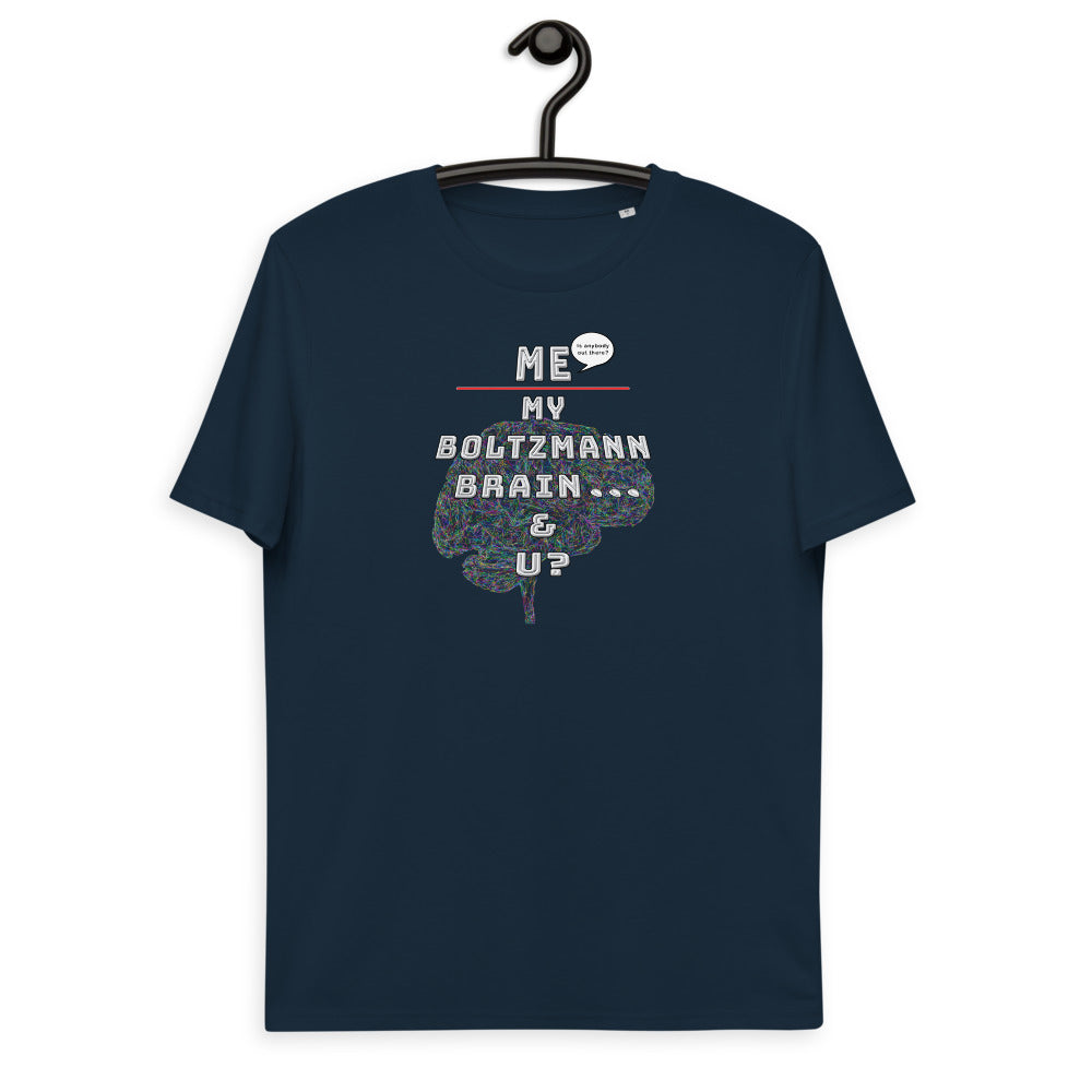 Unisex organic cotton t-shirt: Cosmic Vertigo - Me, My Boltzmann Brain ... & U?