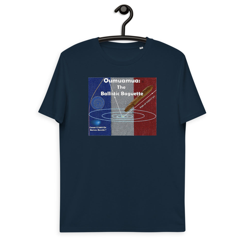 Unisex organic cotton t-shirt: Yum Oumuamua! An Interstellar Ballistic Baguette w Borisov Borscht