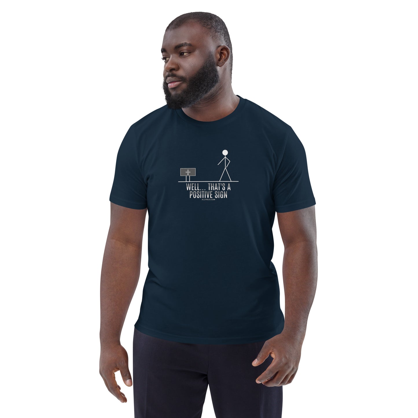 Unisex organic cotton t-shirt - Well that's a positive sign