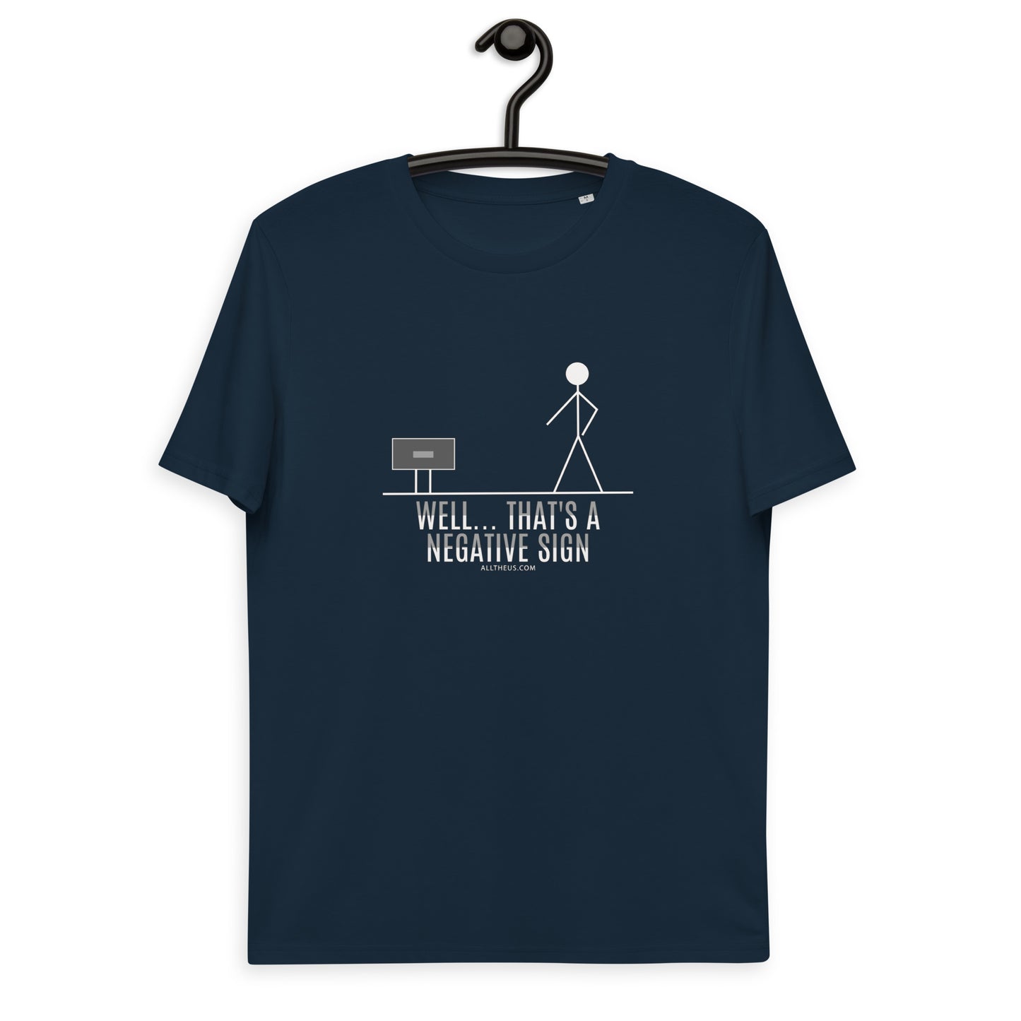 Unisex organic cotton t-shirt - Well That's A Negative Sign!