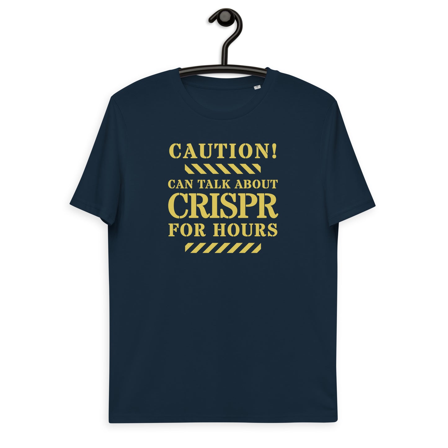 Unisex organic cotton t-shirt - Caution! Can Talk About CRISPR Cas9 For Hours