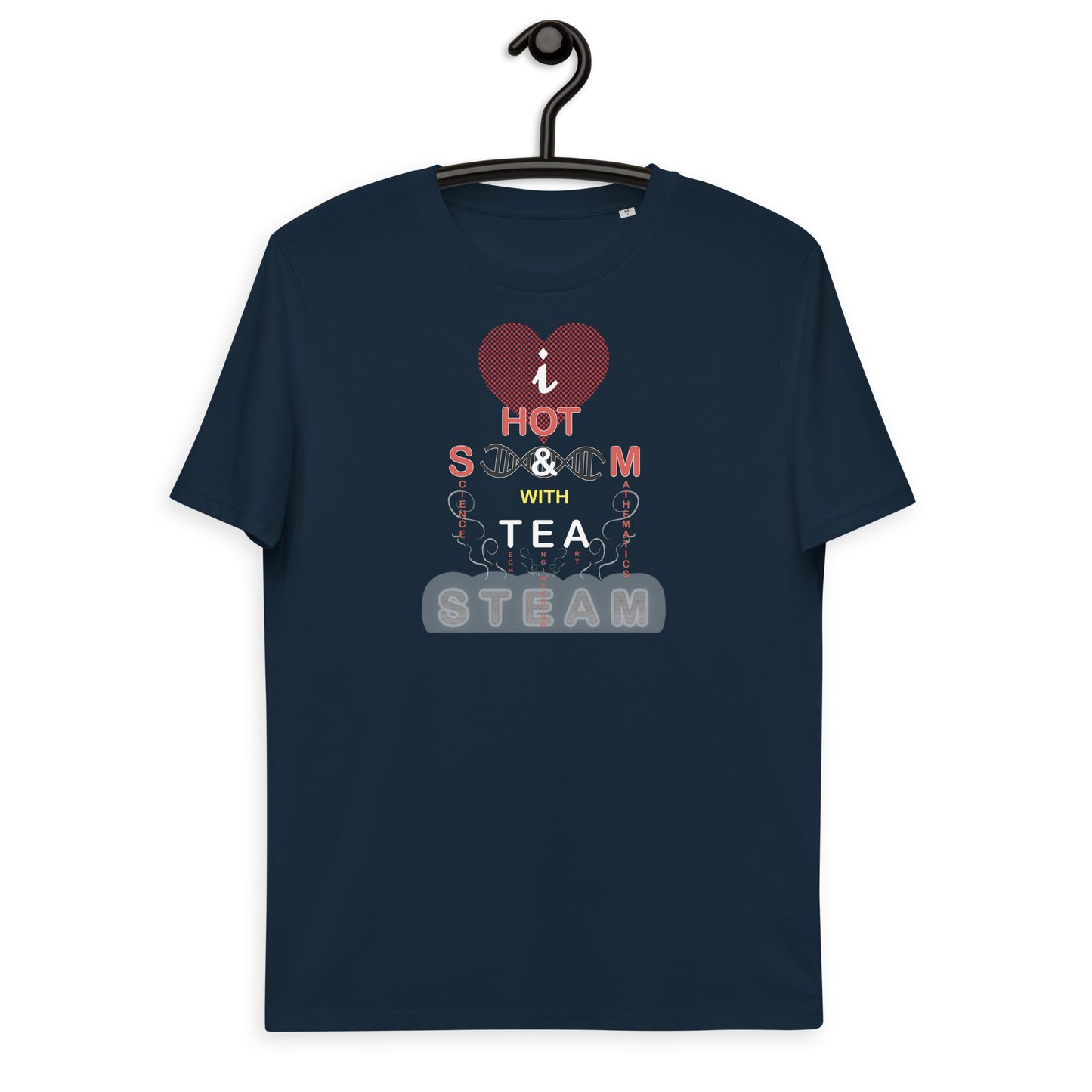 Unisex organic cotton t-shirt - I Love Hot S & M With Tea, STEAMy!