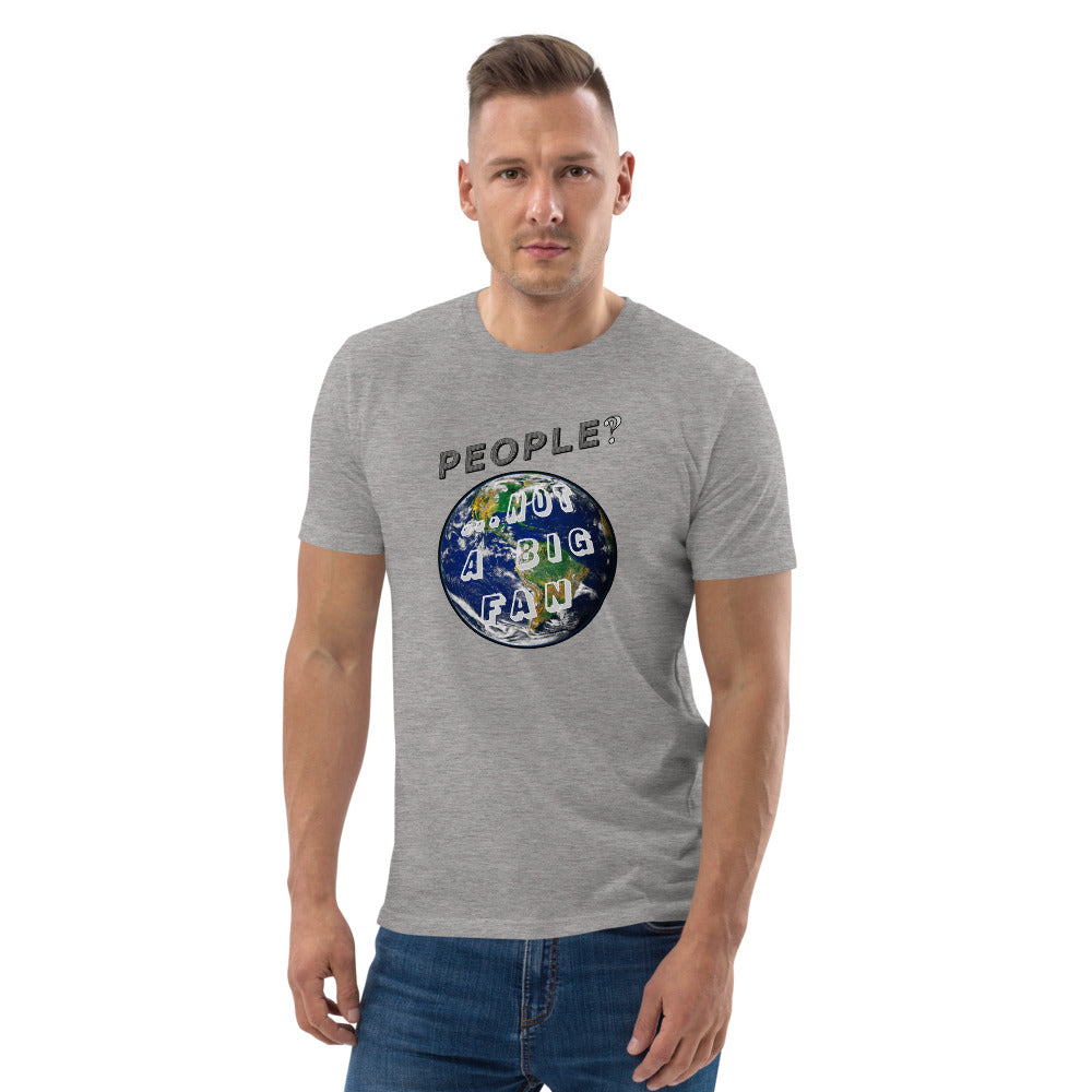 Unisex organic cotton t-shirt: People? Not A Fan and Presently Pretty Wild at Them!