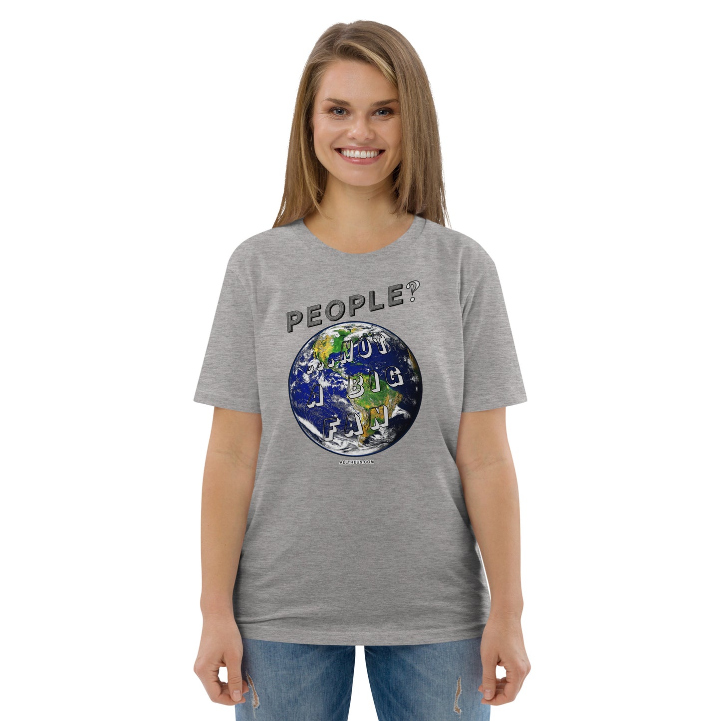 Unisex organic cotton t-shirt - People? ,,, Not A Big Fan!?