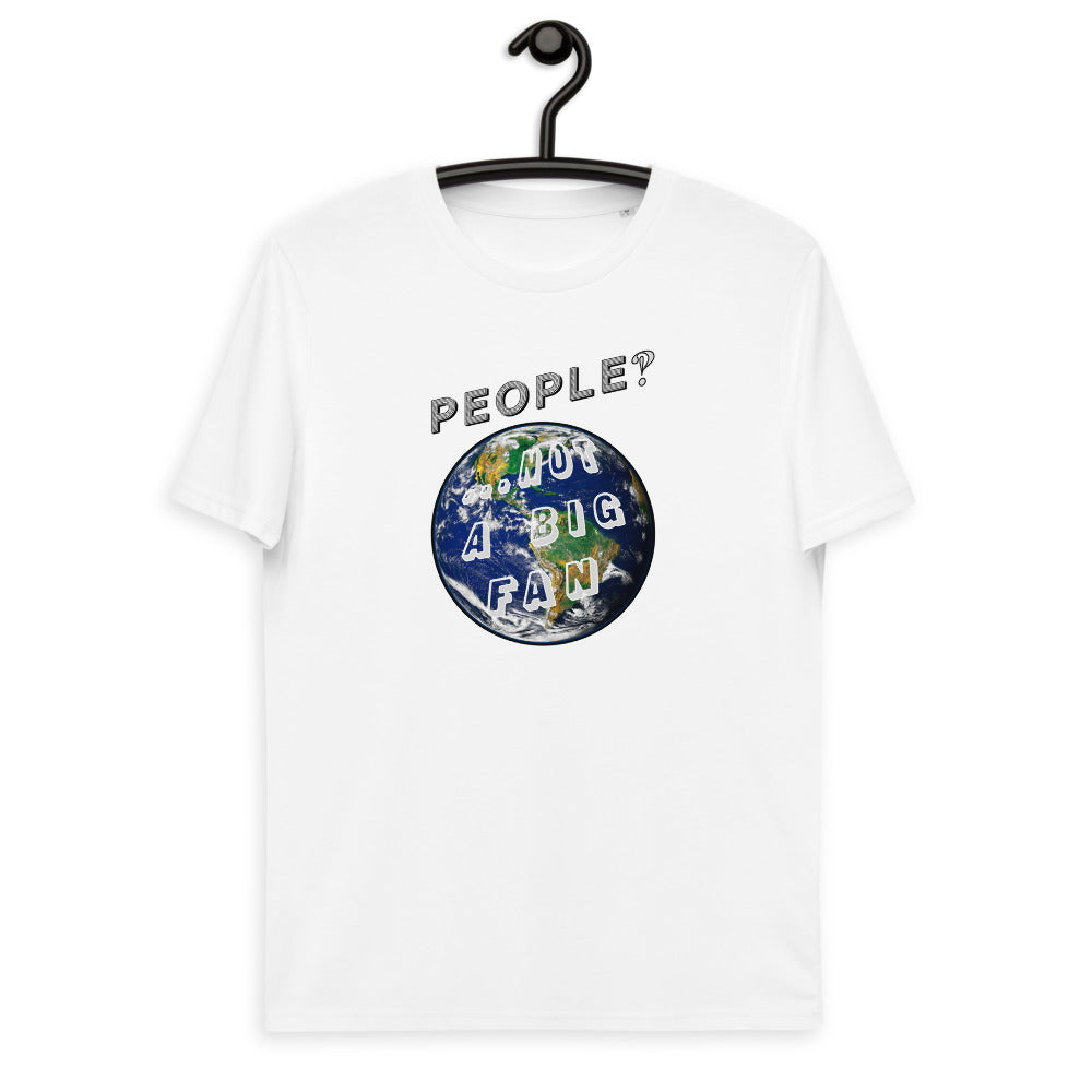 Unisex organic cotton t-shirt: People? Not A Fan and Presently Pretty Wild at Them!