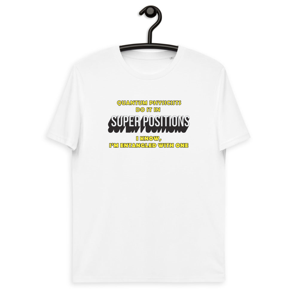 Unisex organic cotton t-shirt - Quantum Physicists Do It In Superpositions (Work that is!) V2