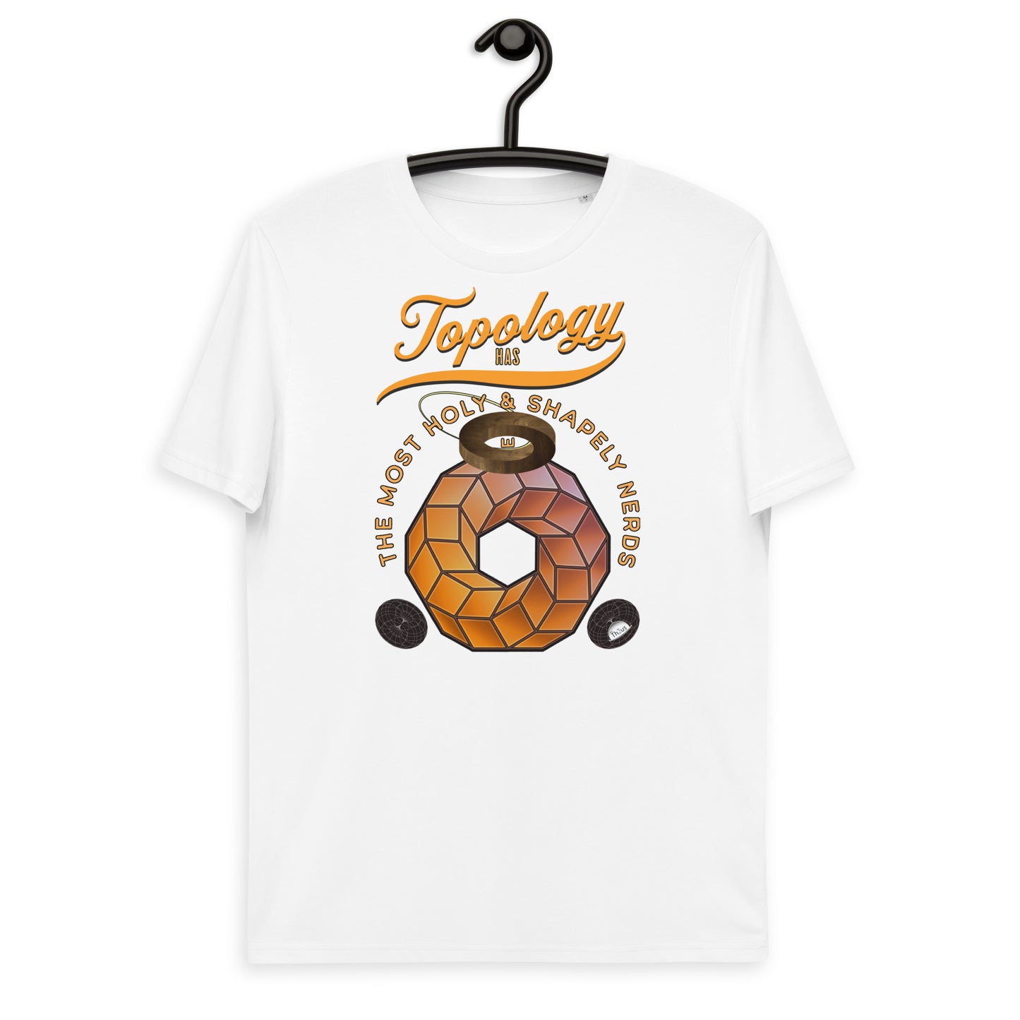 Unisex organic cotton t-shirt - Topology Has The Most Hol(E)y and Shapely Nerds