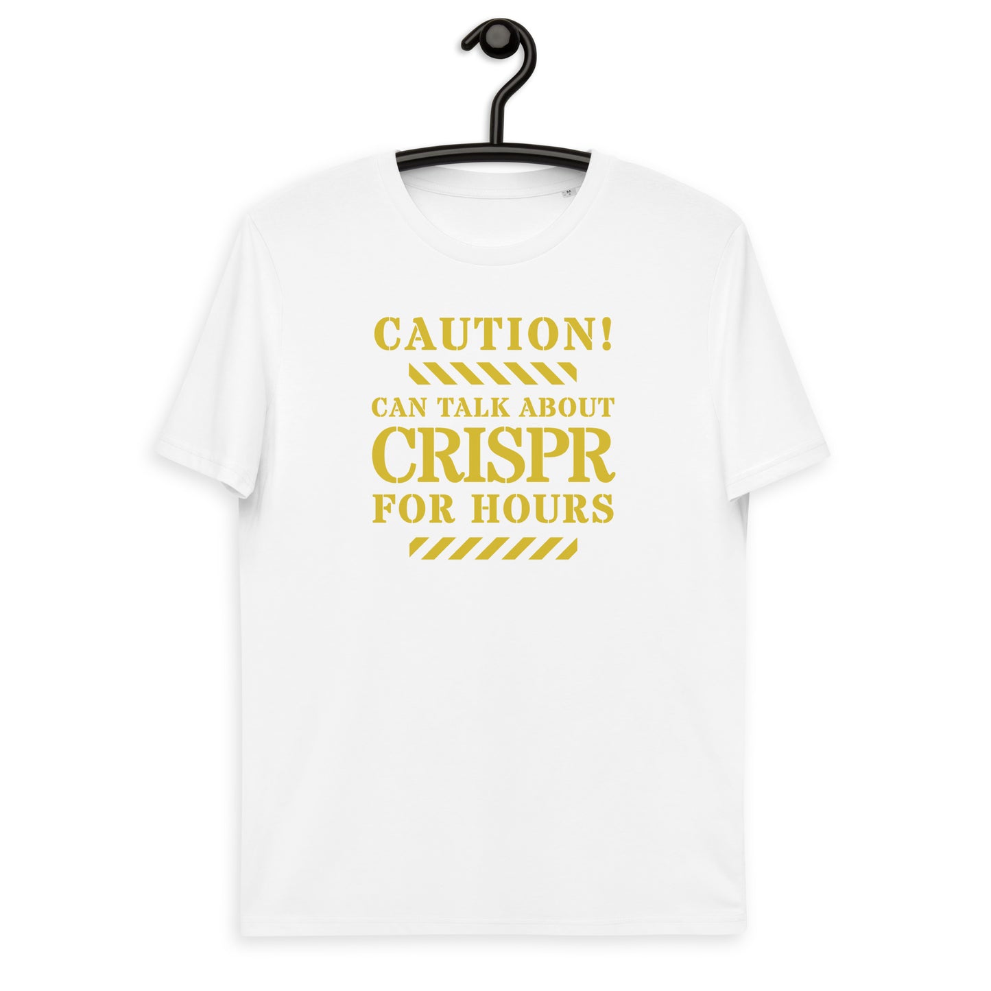 Unisex organic cotton t-shirt - Caution! Can Talk About CRISPR Cas9 For Hours