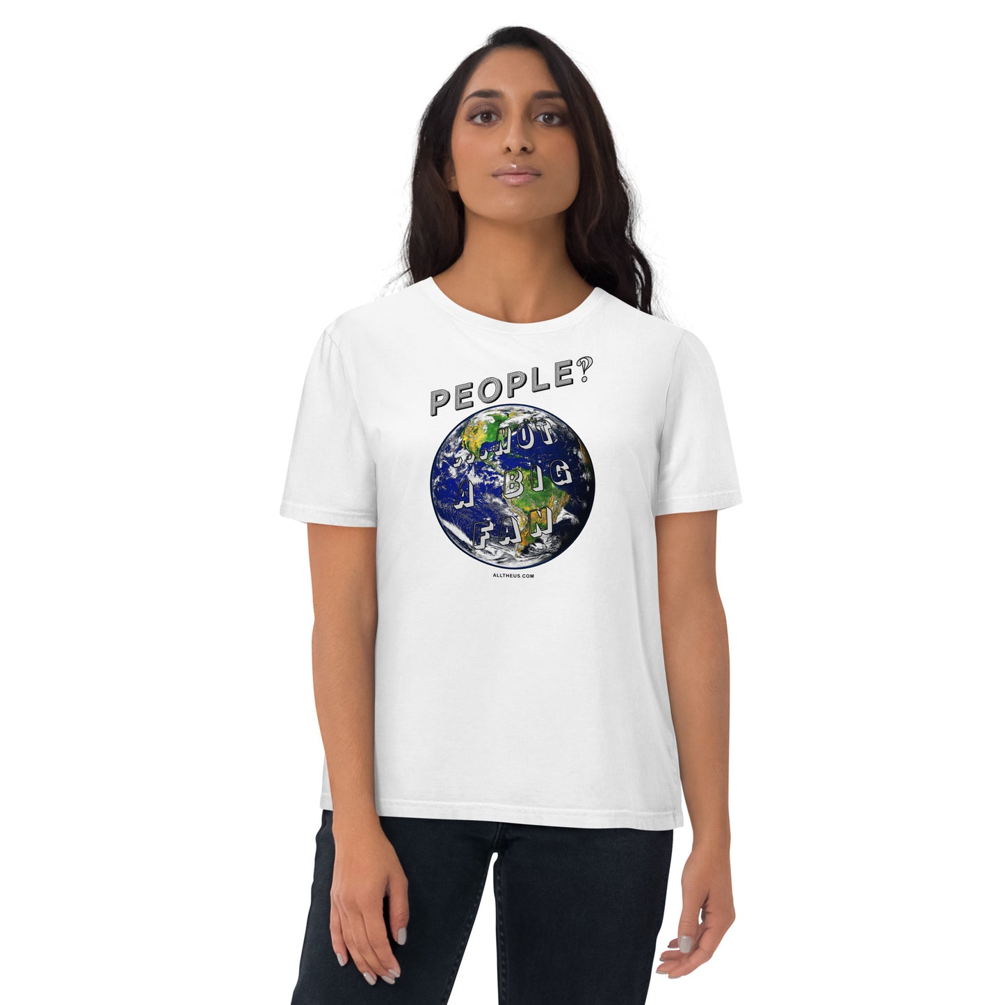 Unisex organic cotton t-shirt - People? ,,, Not A Big Fan!?