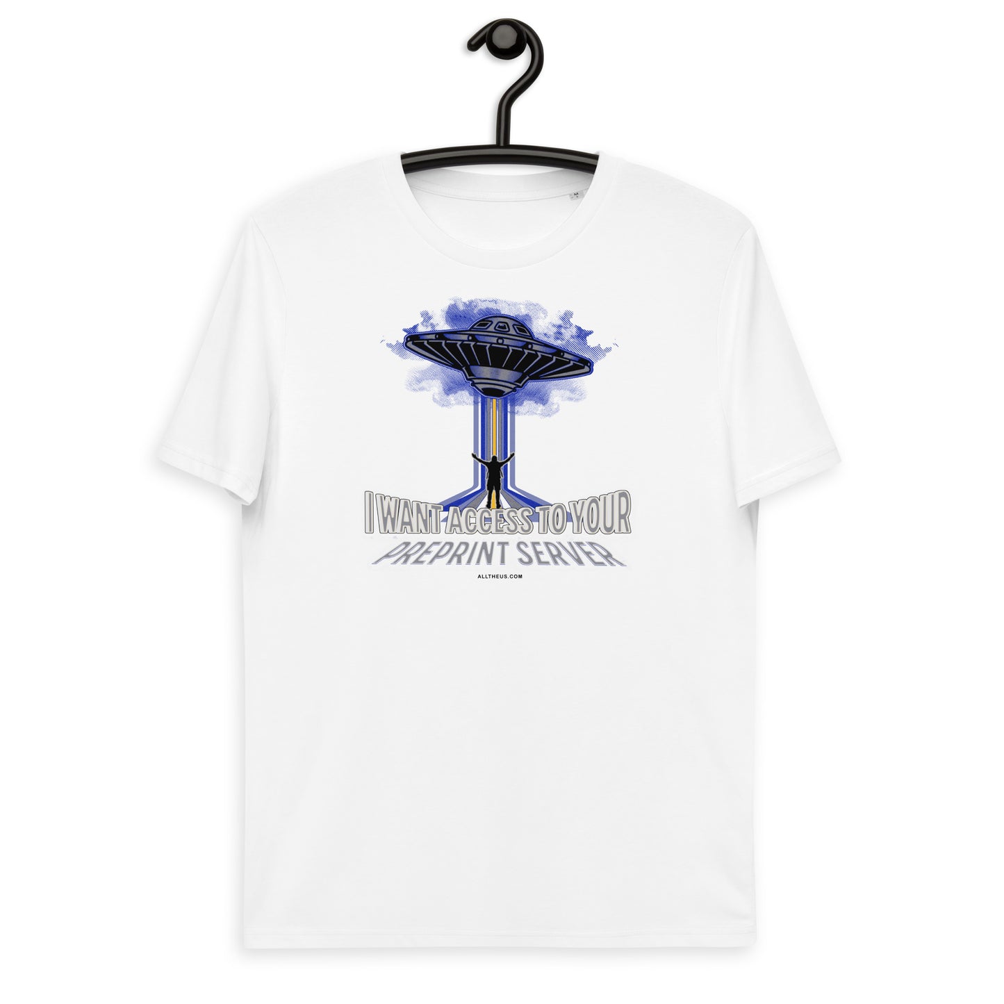 Unisex organic cotton t-shirt - I Want Access to Your Preprint Server!