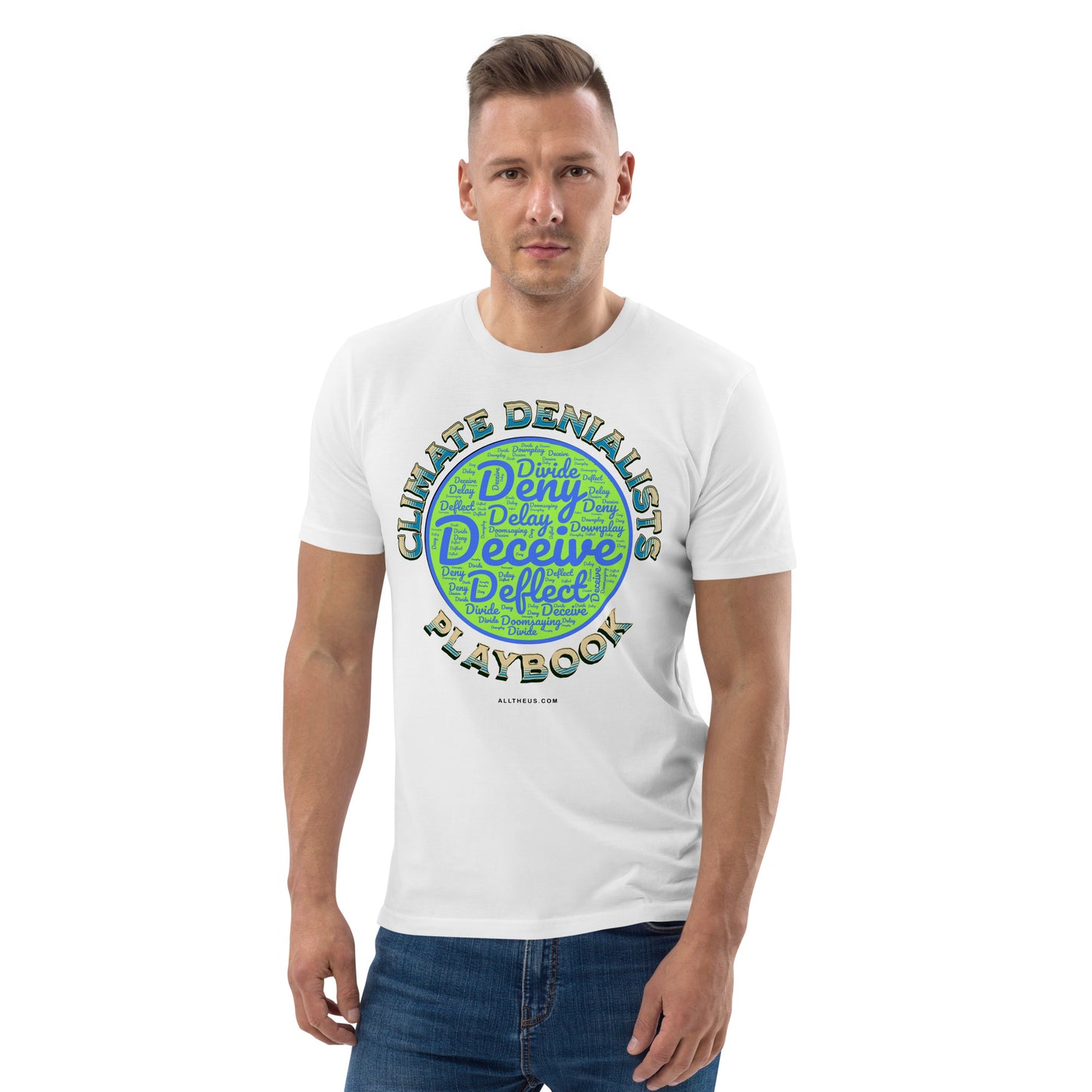 Unisex organic cotton t-shirt - Be Wild About the Climate Change Denialists Playbook