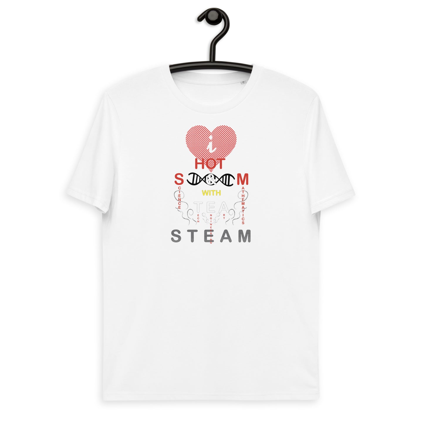 Unisex organic cotton t-shirt - I Love Hot S & M With Tea, STEAMy!