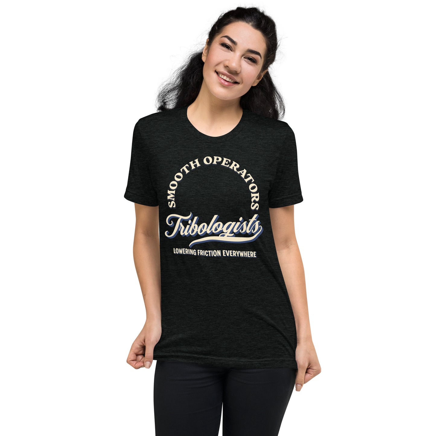Short sleeve t-shirt - Everything Goes More Smoothly With Tribologists