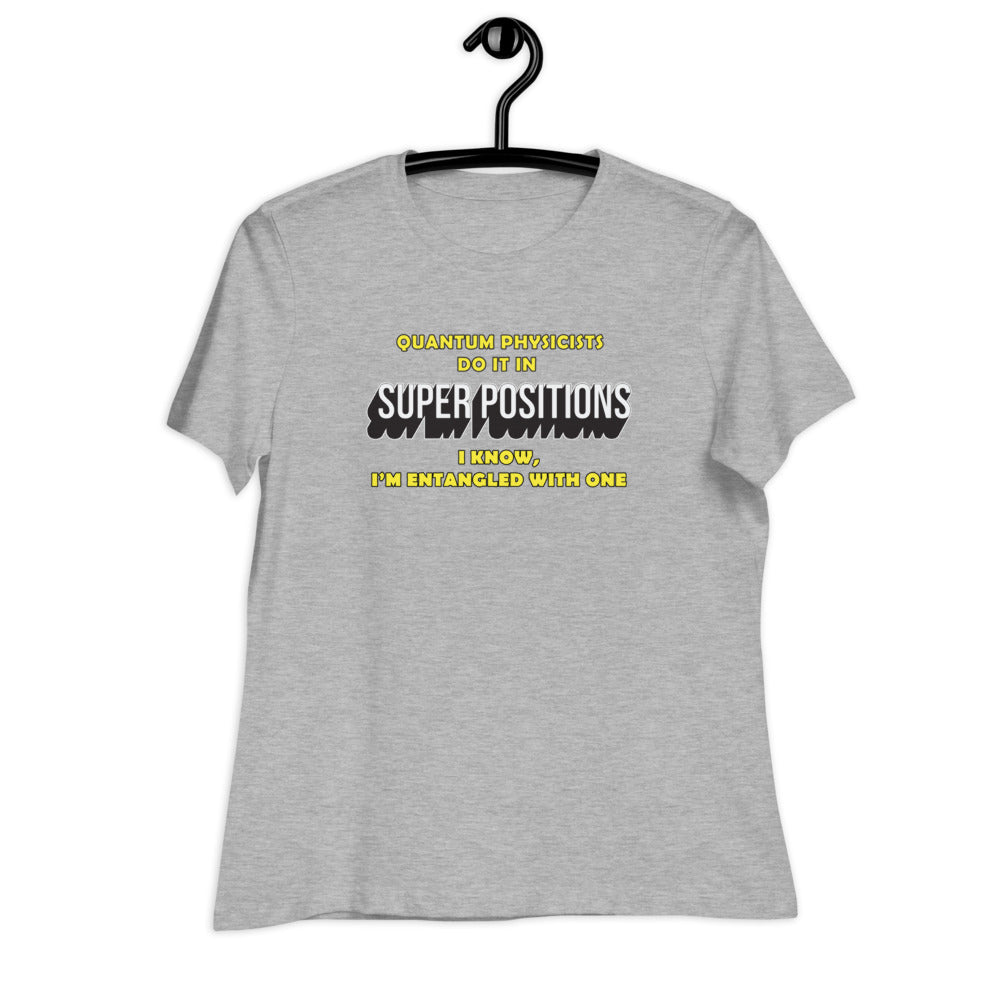 Women's Relaxed T-Shirt - Quantum Physicists Do It In Superpositions (Work that is!) V2