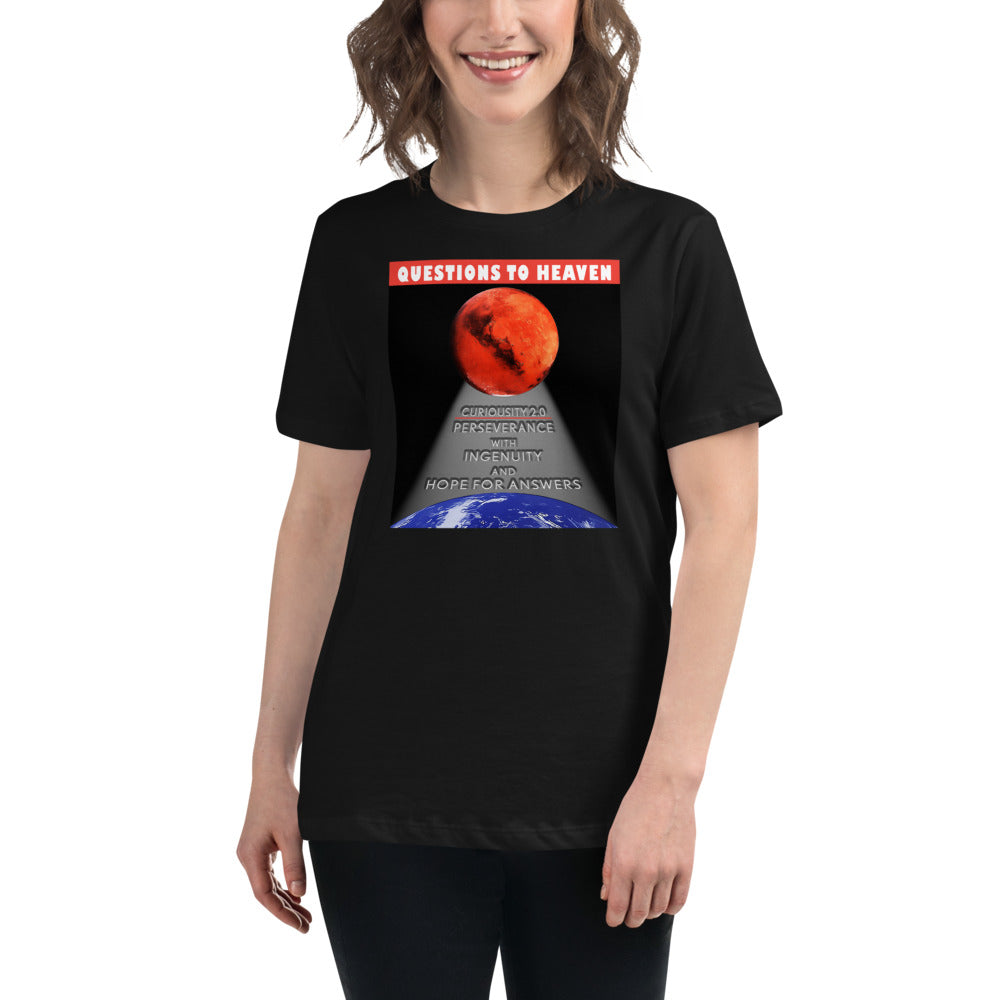 Women's Relaxed T-Shirt - Persevering With Ingenious Questions To Heaven