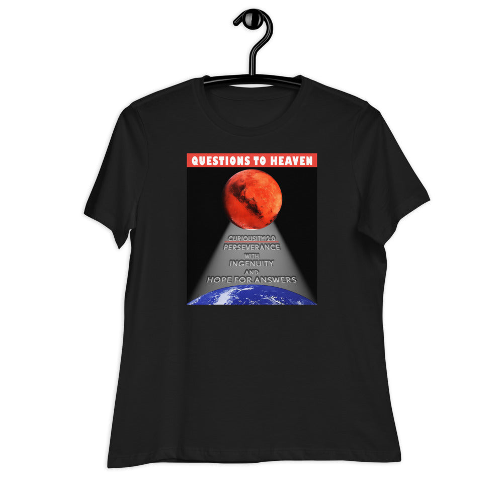 Women's Relaxed T-Shirt - Persevering With Ingenious Questions To Heaven