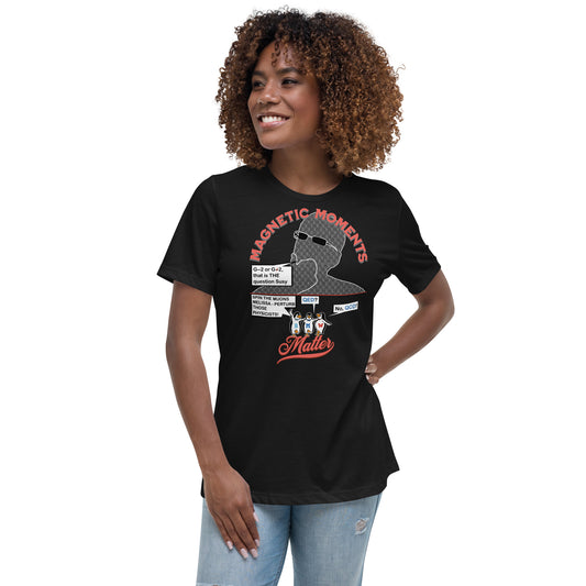 Women's Relaxed T-Shirt - Muon Magnetic Moments Matter