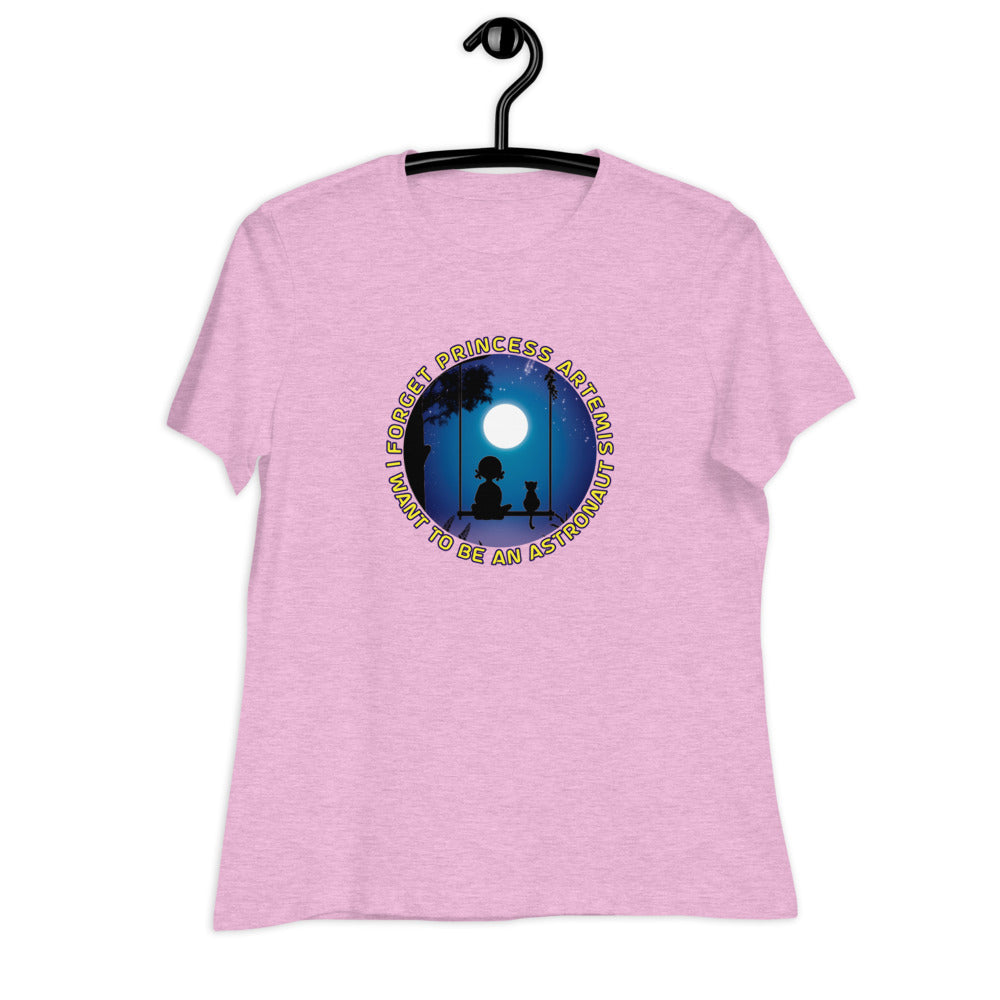 Women's Relaxed T-Shirt - Forget Princess Artemis, I Want To Be An Astronaut