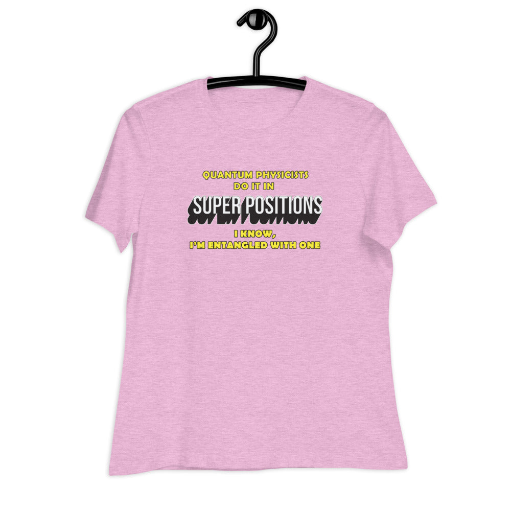 Women's Relaxed T-Shirt - Quantum Physicists Do It In Superpositions (Work that is!) V2