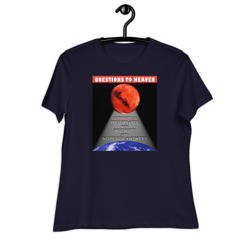 Women's Relaxed T-Shirt - Persevering With Ingenious Questions To Heaven