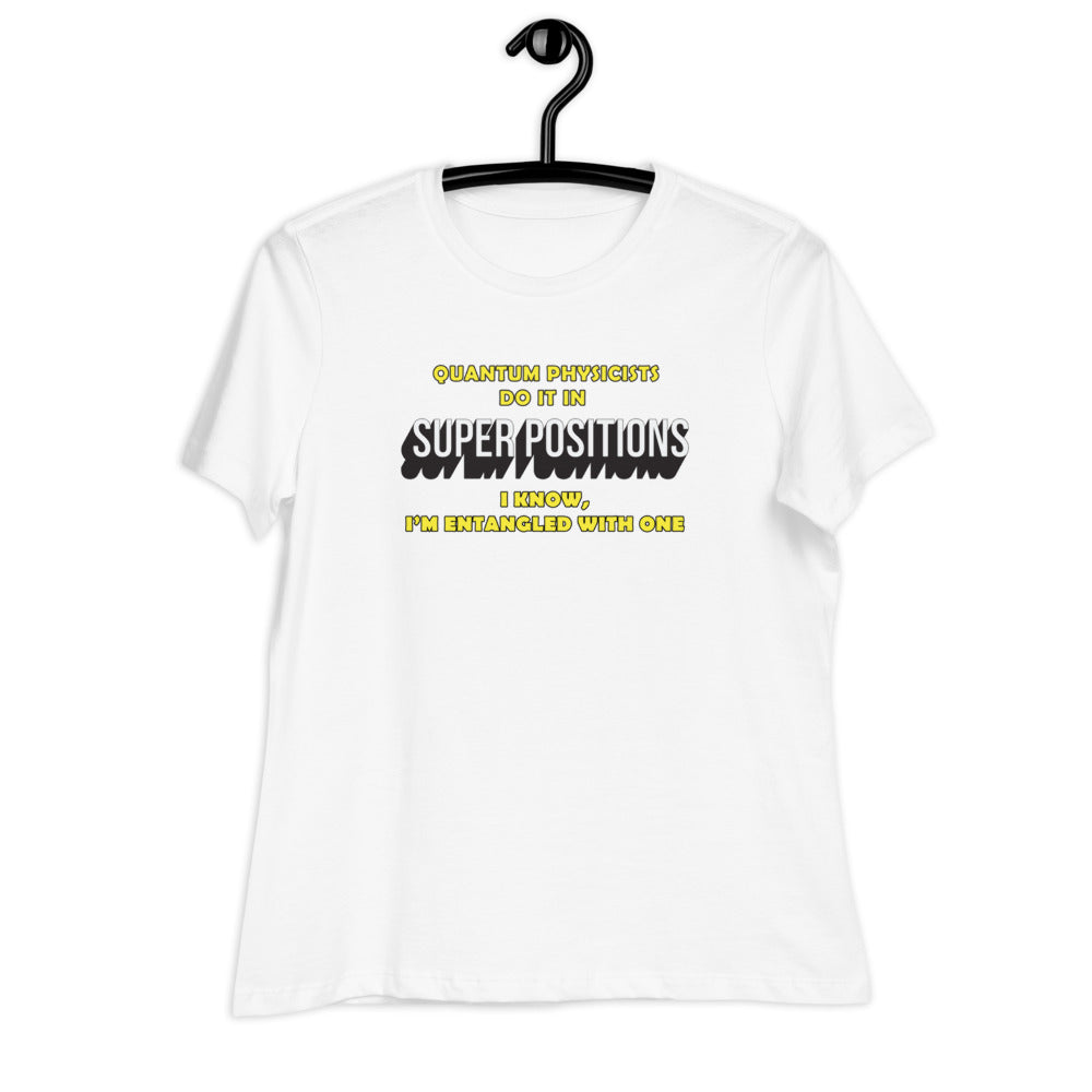 Women's Relaxed T-Shirt - Quantum Physicists Do It In Superpositions (Work that is!) V2