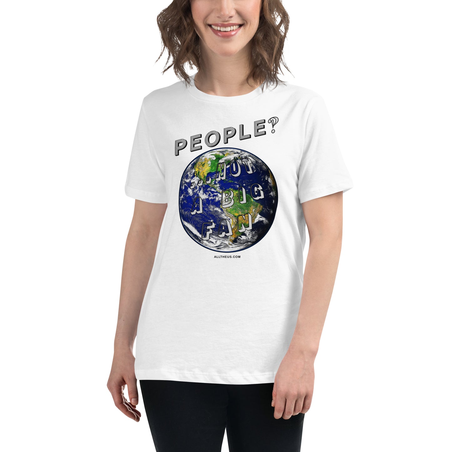 Women's Relaxed T-Shirt - People? Not A Big Fan