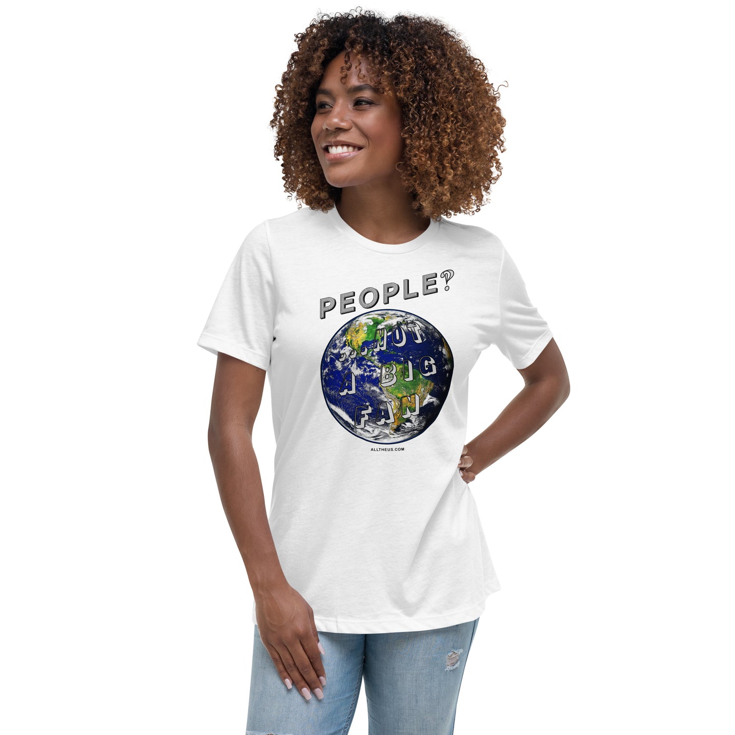 Women's Relaxed T-Shirt - People? Not A Big Fan