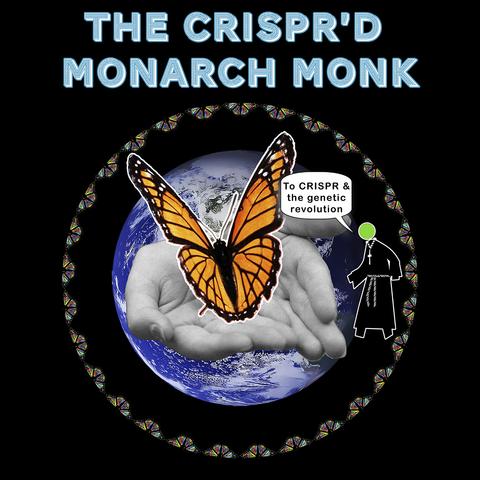 THE CRISPR’D MONARCH MONK:  A S.T.E.A.M PARADIGM, CRISPLY DONE?