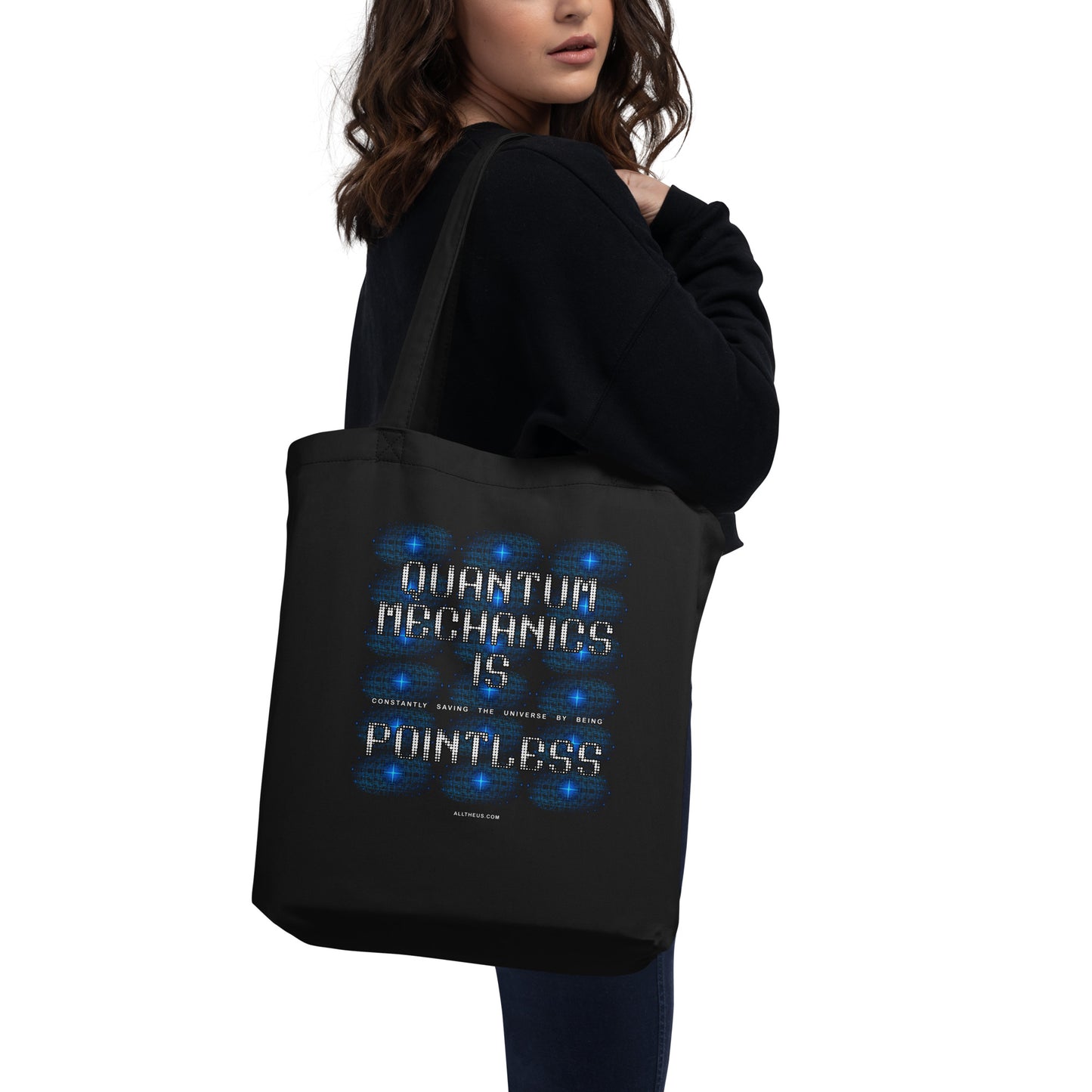 Eco Tote Bag - Quantum Mechanics Is... Pointless!