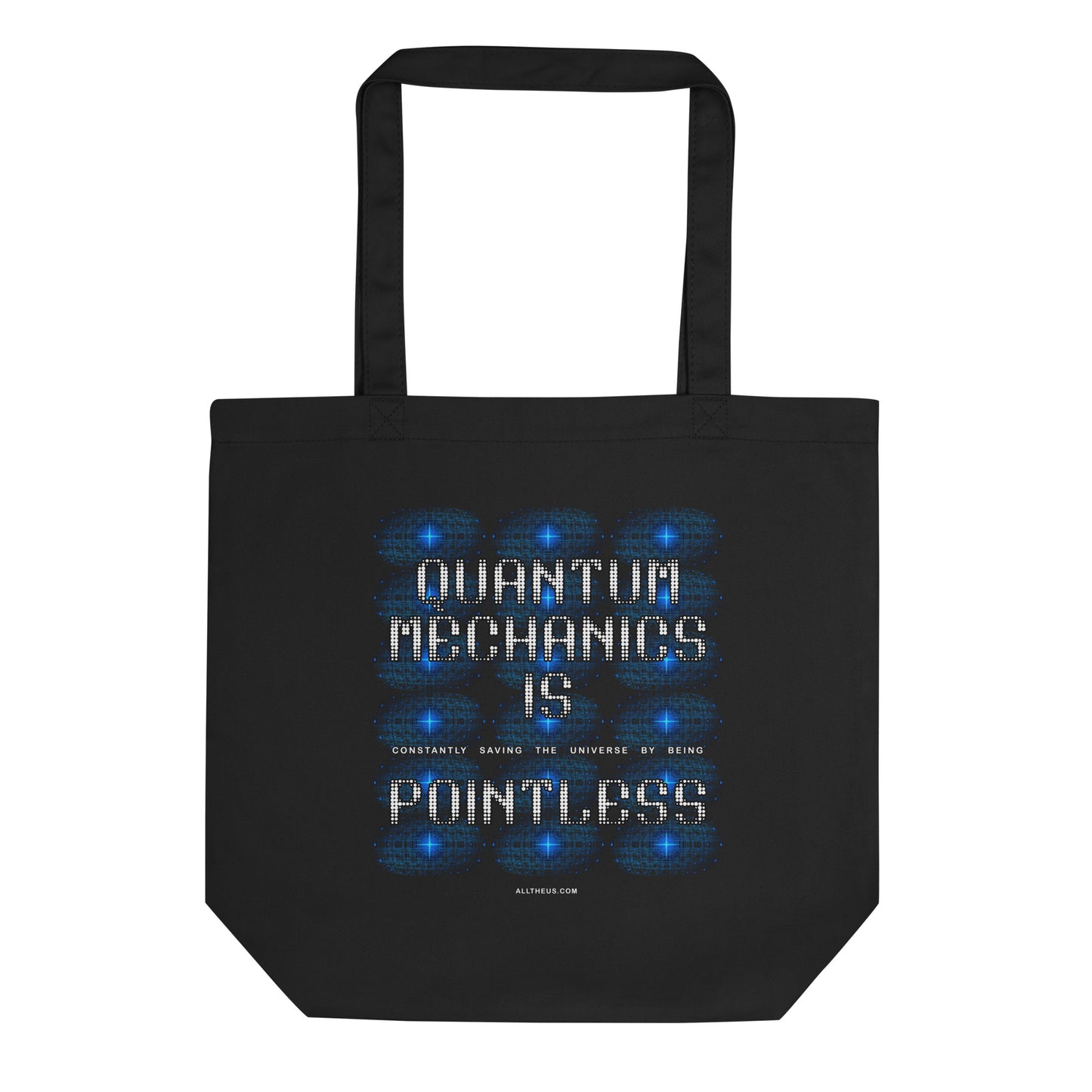 Eco Tote Bag - Quantum Mechanics Is... Pointless!