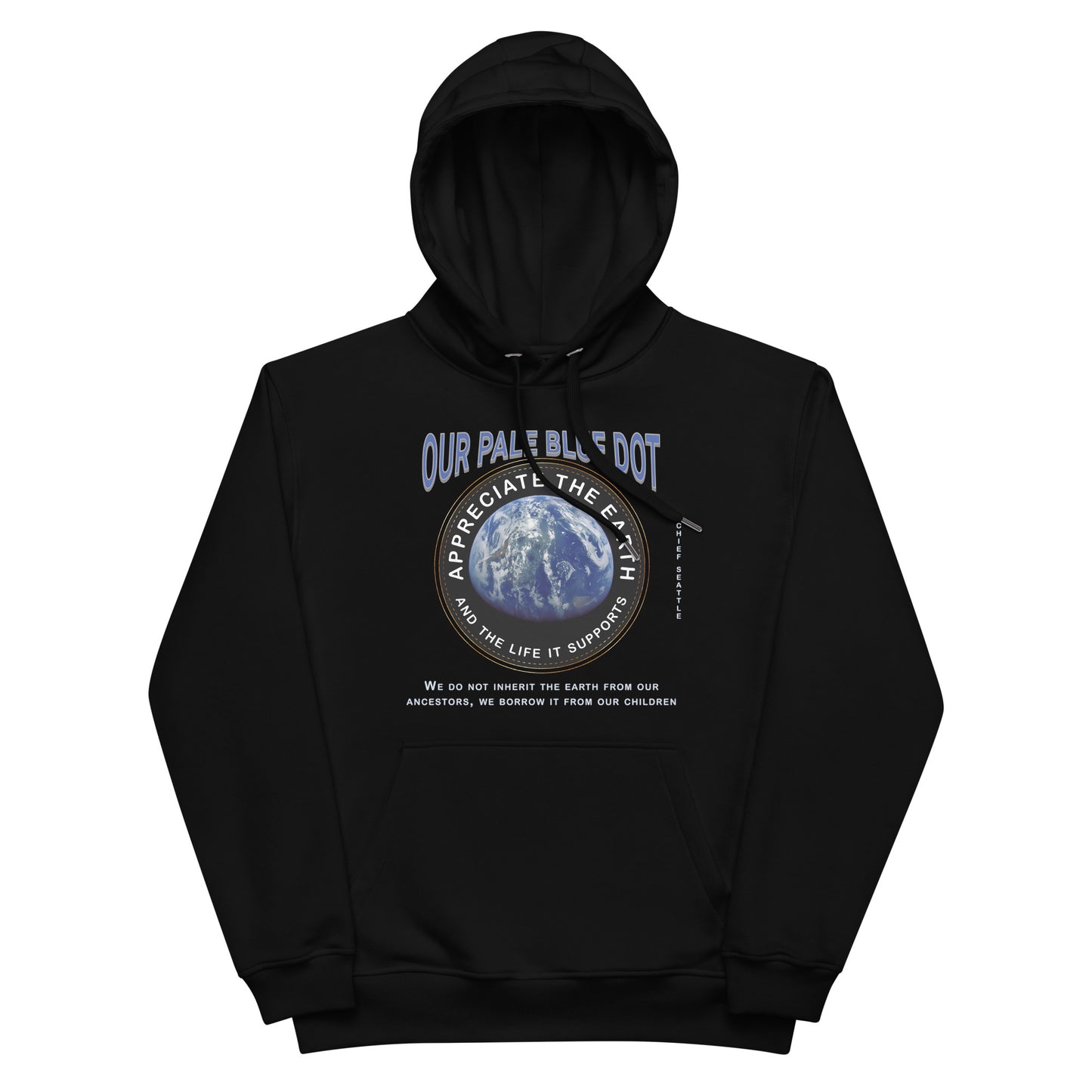 Premium eco hoodie - Appreciate The Earth, Chief Seattle