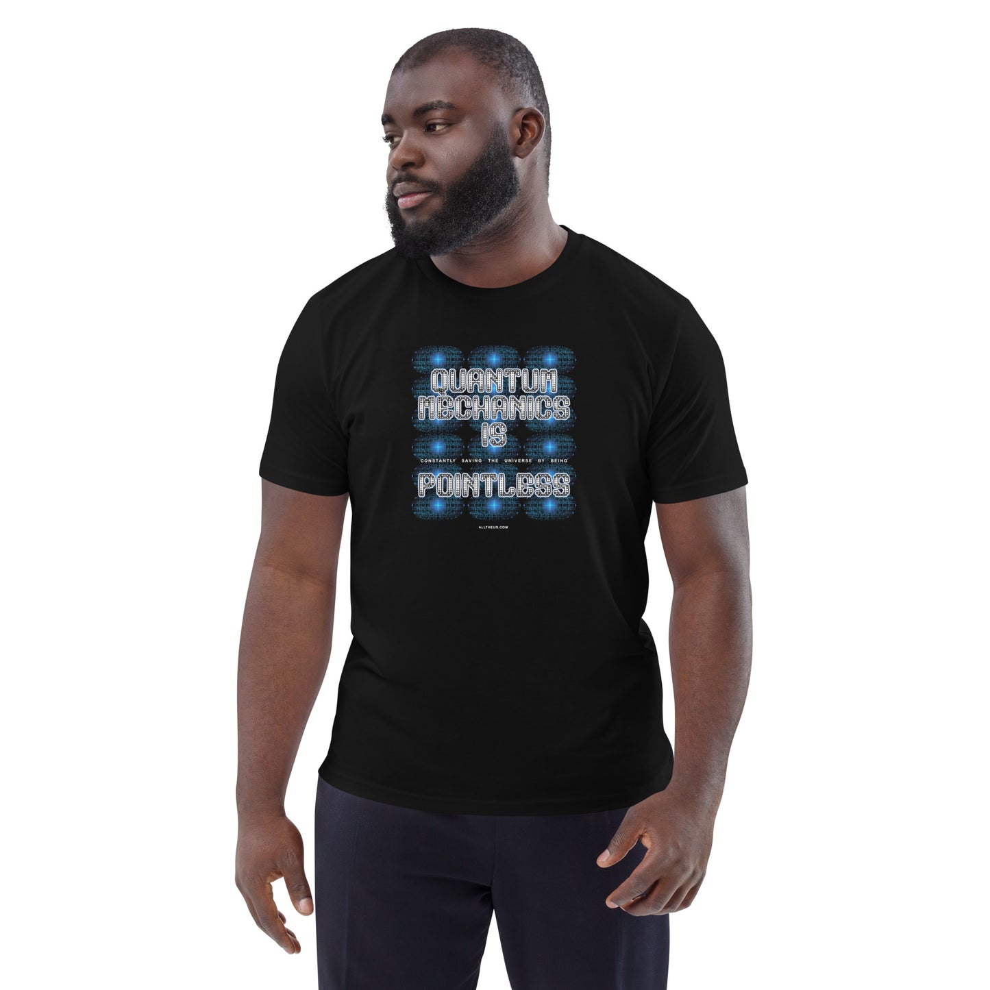 Unisex organic cotton t-shirt - Quantum Mechanics is ... Pointless!?