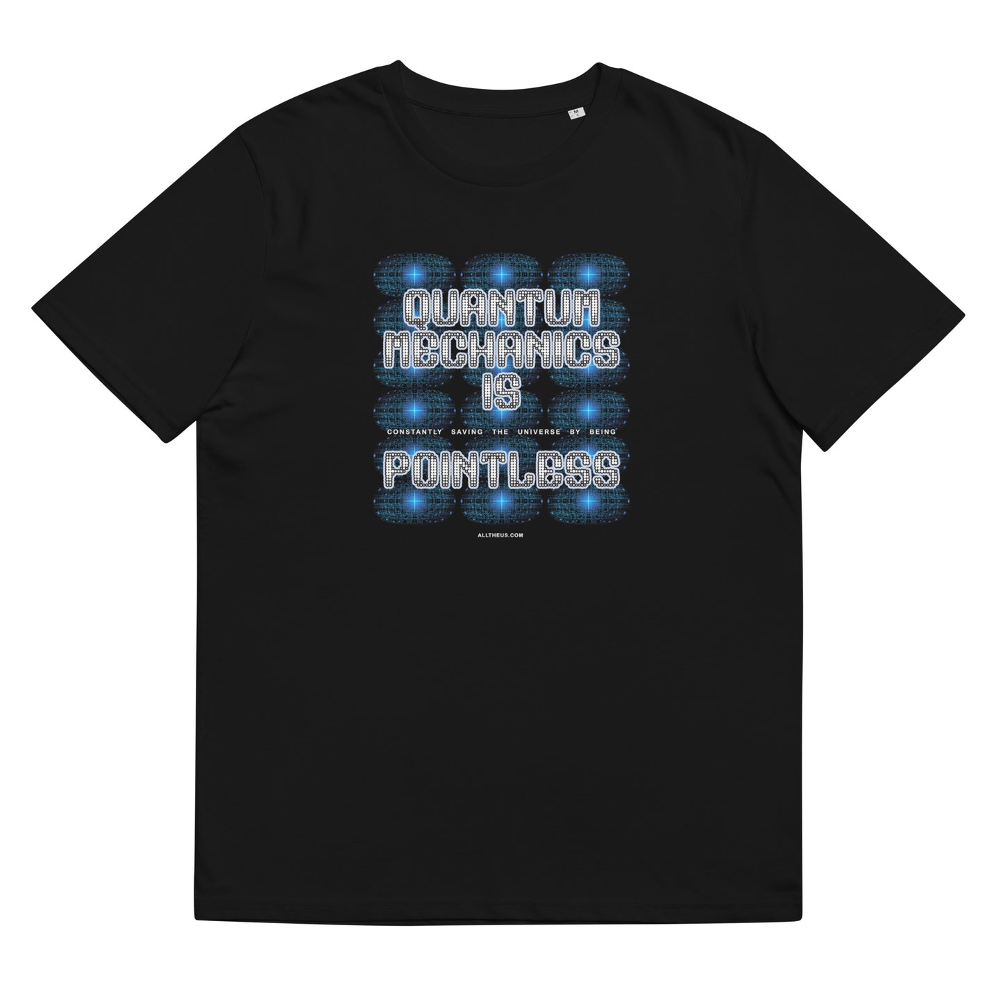 Unisex organic cotton t-shirt - Quantum Mechanics is ... Pointless!?