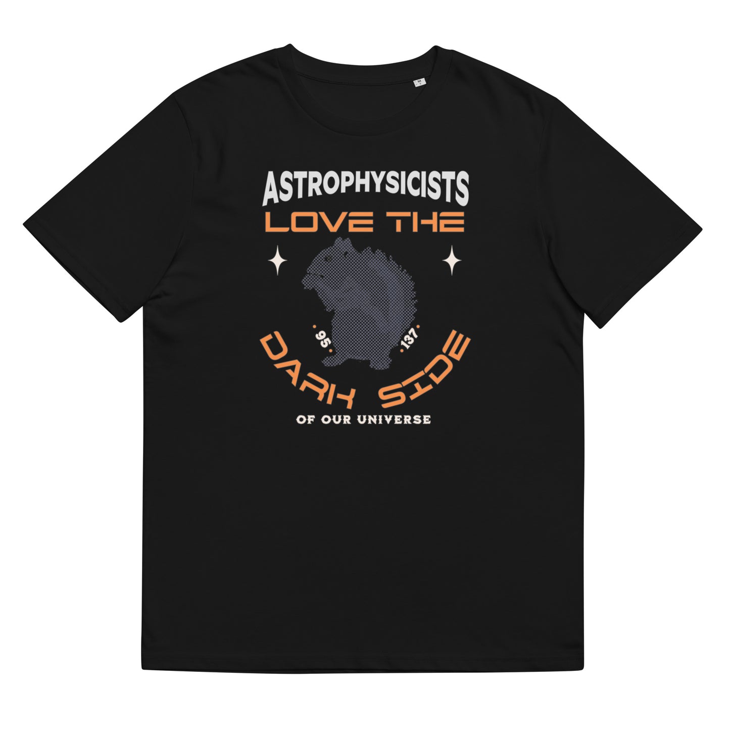 Unisex organic cotton t-shirt - Astronomers Love The Dark Side of Our Universe