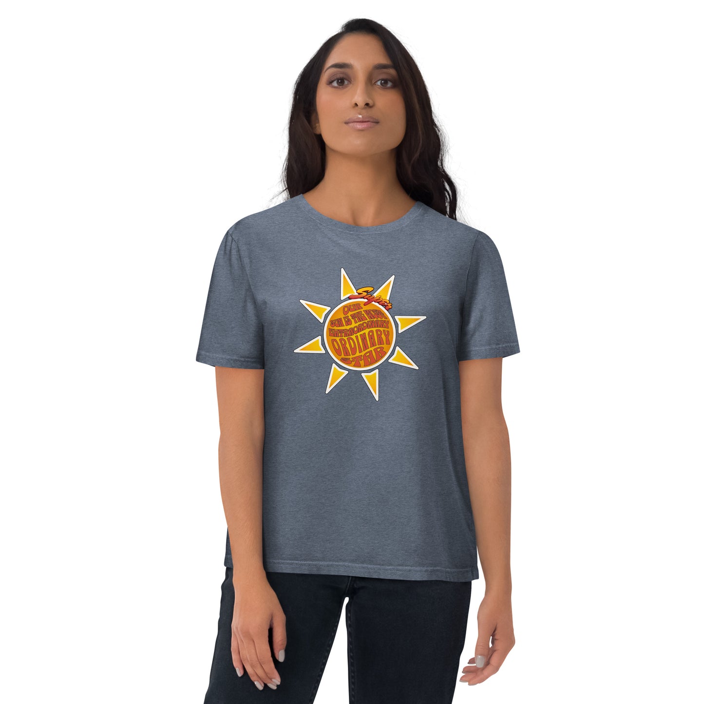 Unisex organic cotton t-shirt - We R So Lucky to Have such a Super Extra-'Ordinary' sun!