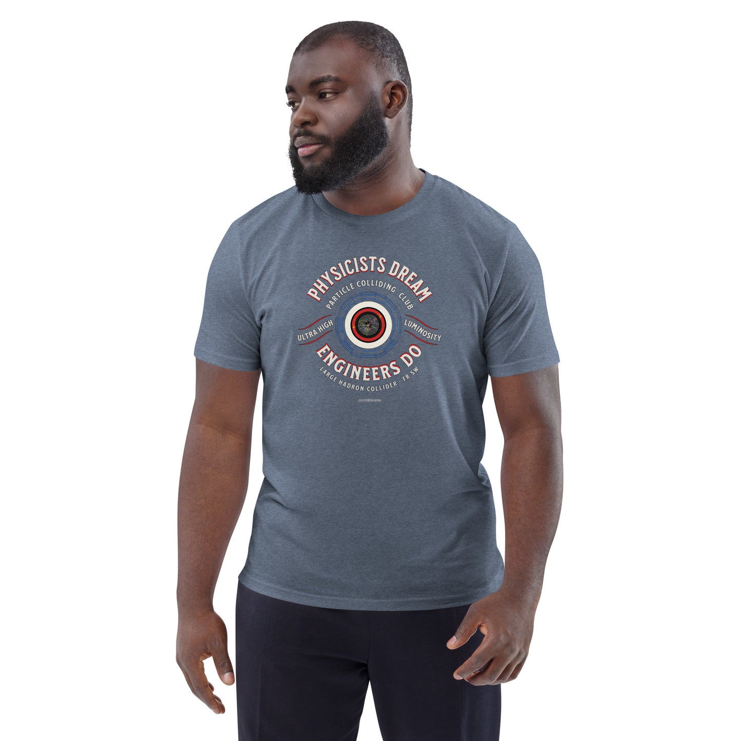 Unisex organic cotton t-shirt - LHC Engineers Outnumber The Physicists