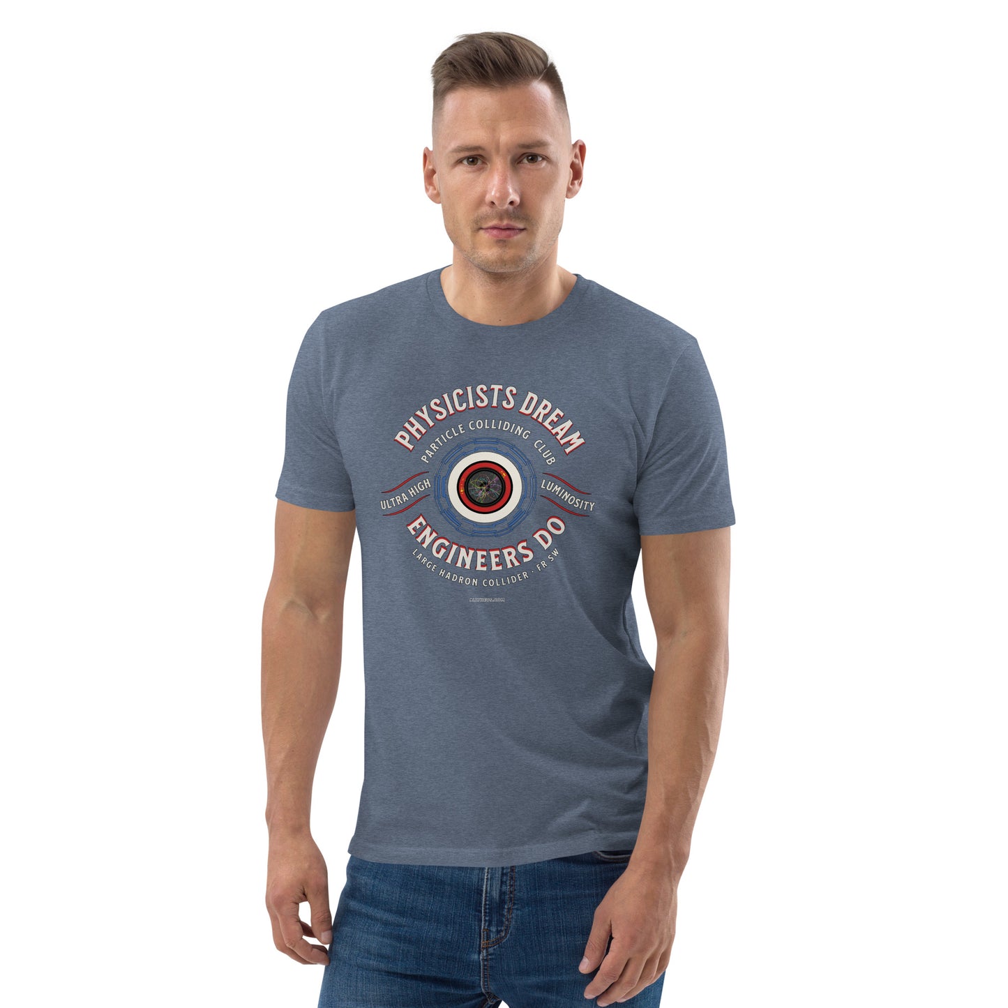 Unisex organic cotton t-shirt - LHC Engineers Outnumber The Physicists